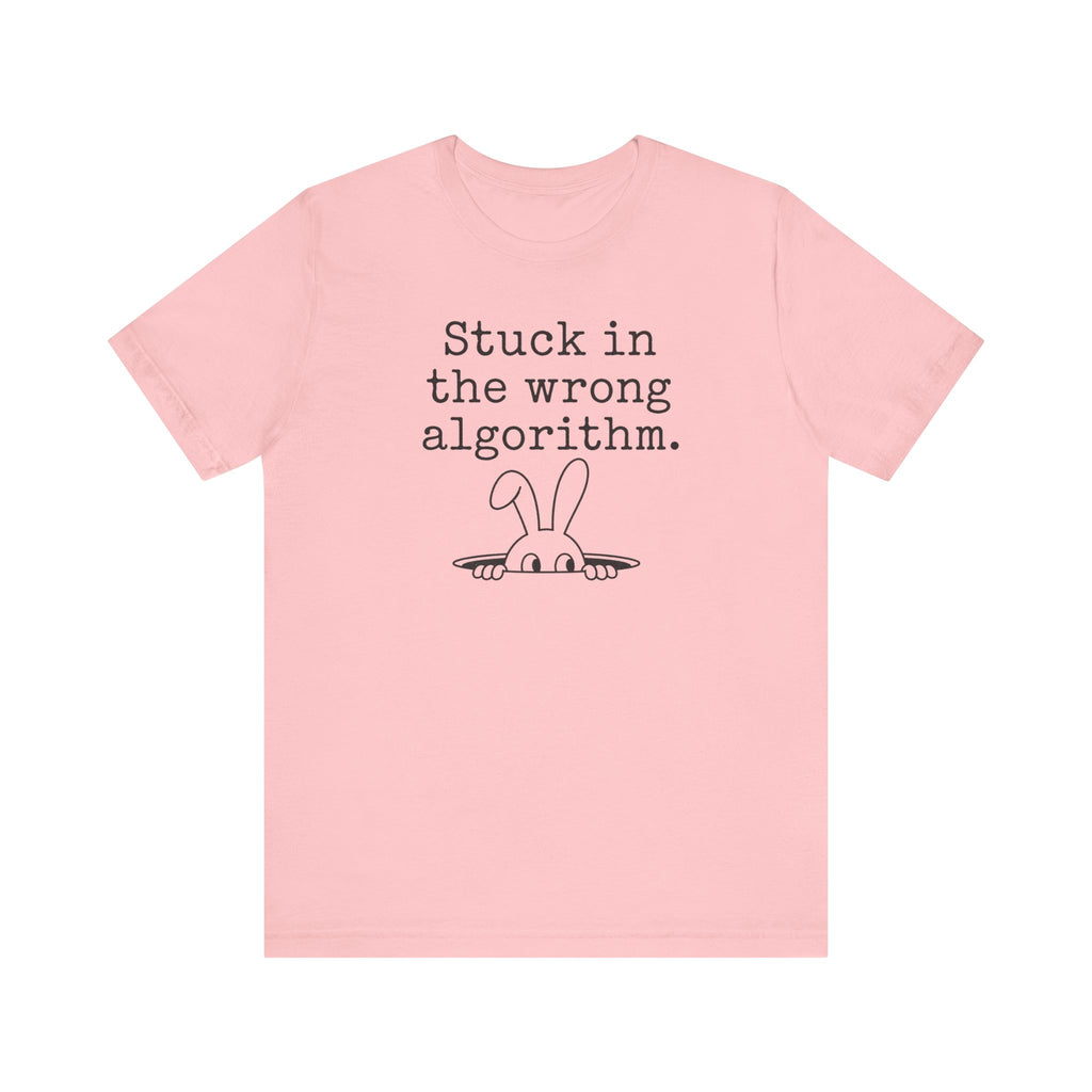 Stuck in the Wrong Algorithm bunny T-Shirt