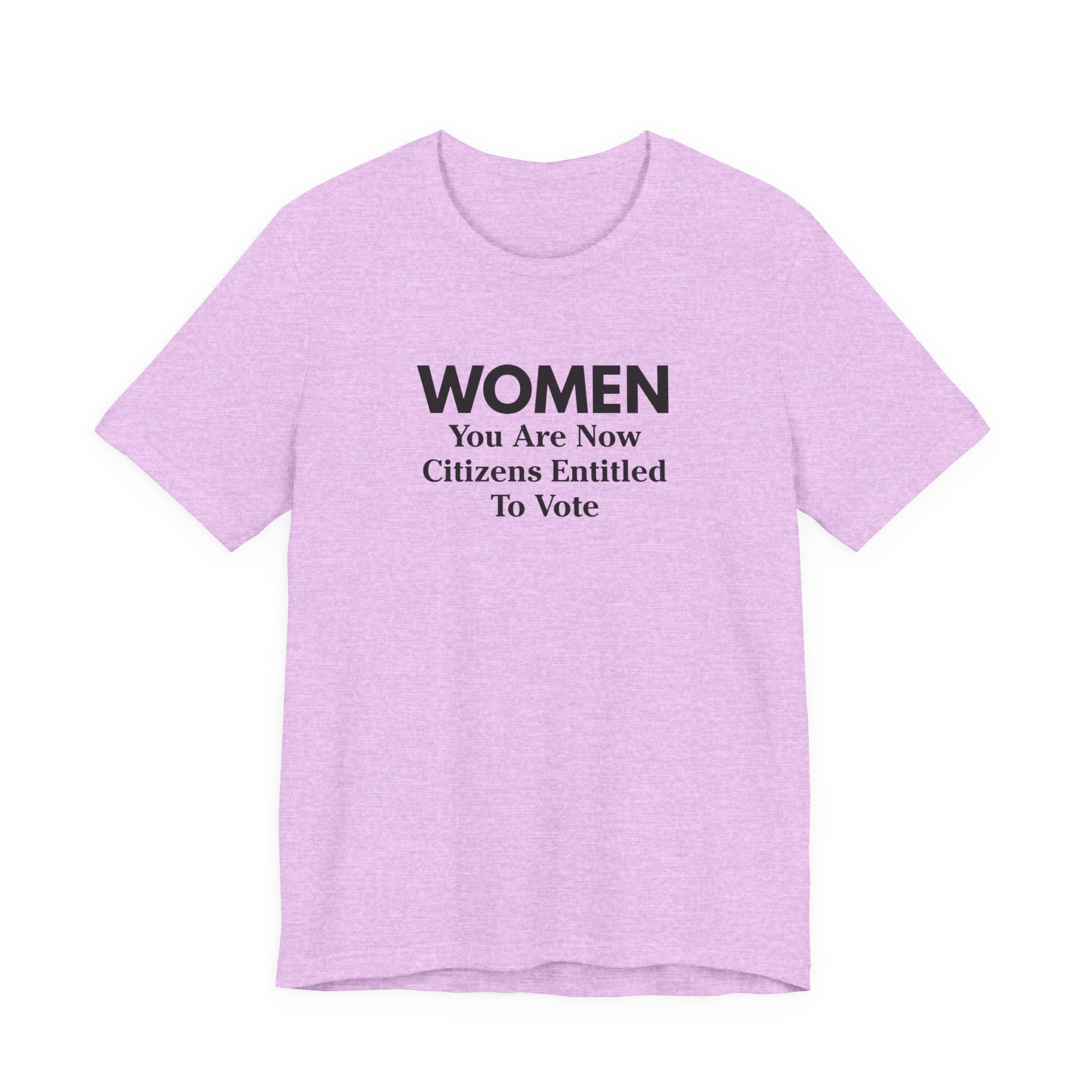 Women You Are Now Citizens Entitled To Vote T-Shirt Suffrage