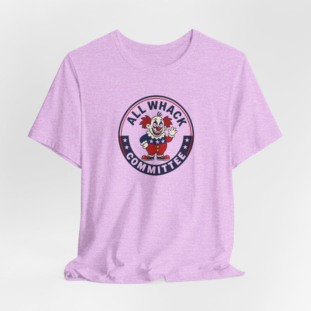 All Whack Committee political T‑Shirt