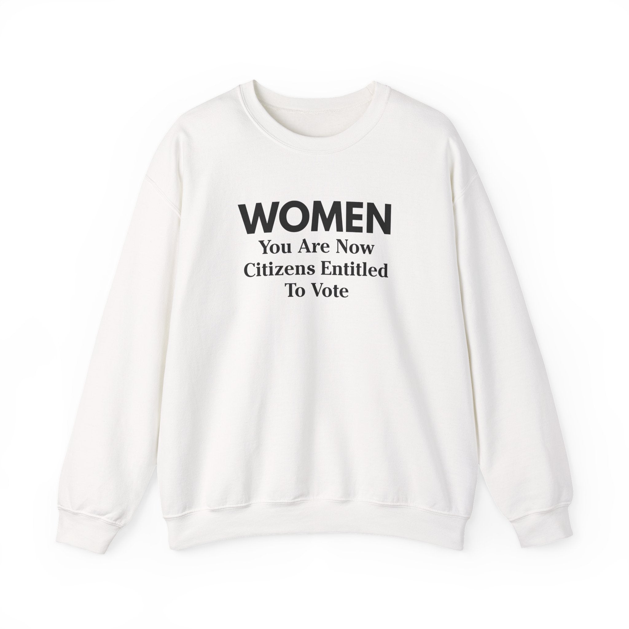 Women You Are Now Citizens Entitled To Vote suffrage sweatshirt