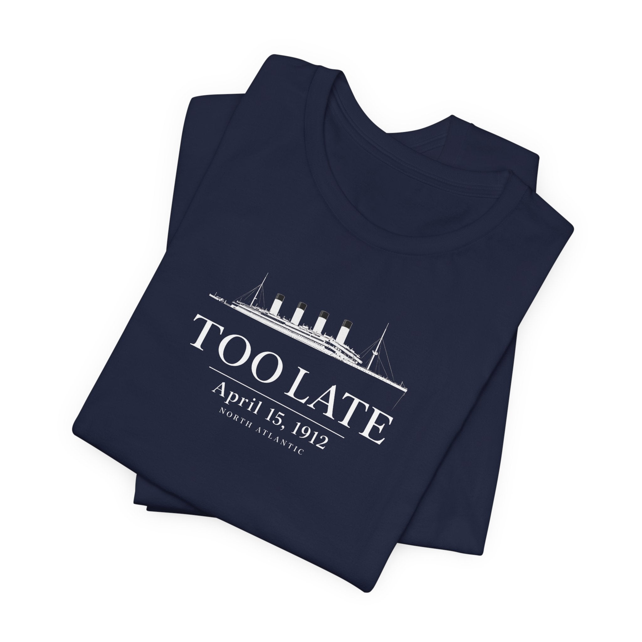 Too Late Titanic T-Shirt