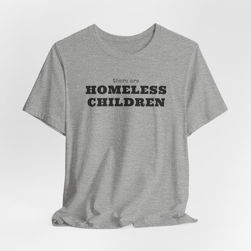 There Are Homeless Children Awareness T-Shirt