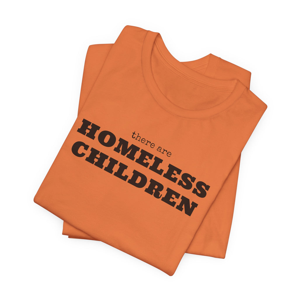 There Are Homeless Children Awareness T-Shirt