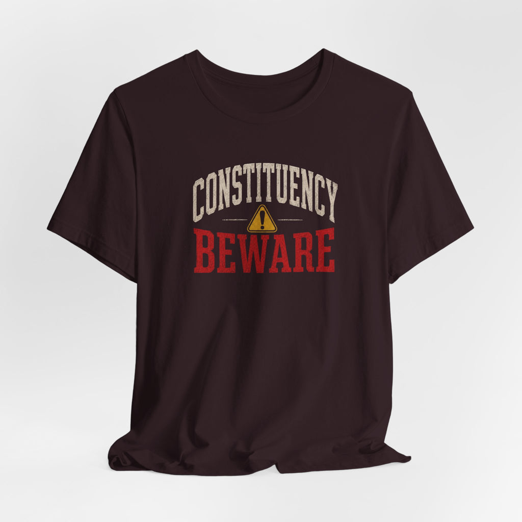 Constituency Beware political distressed letter T-Shirt