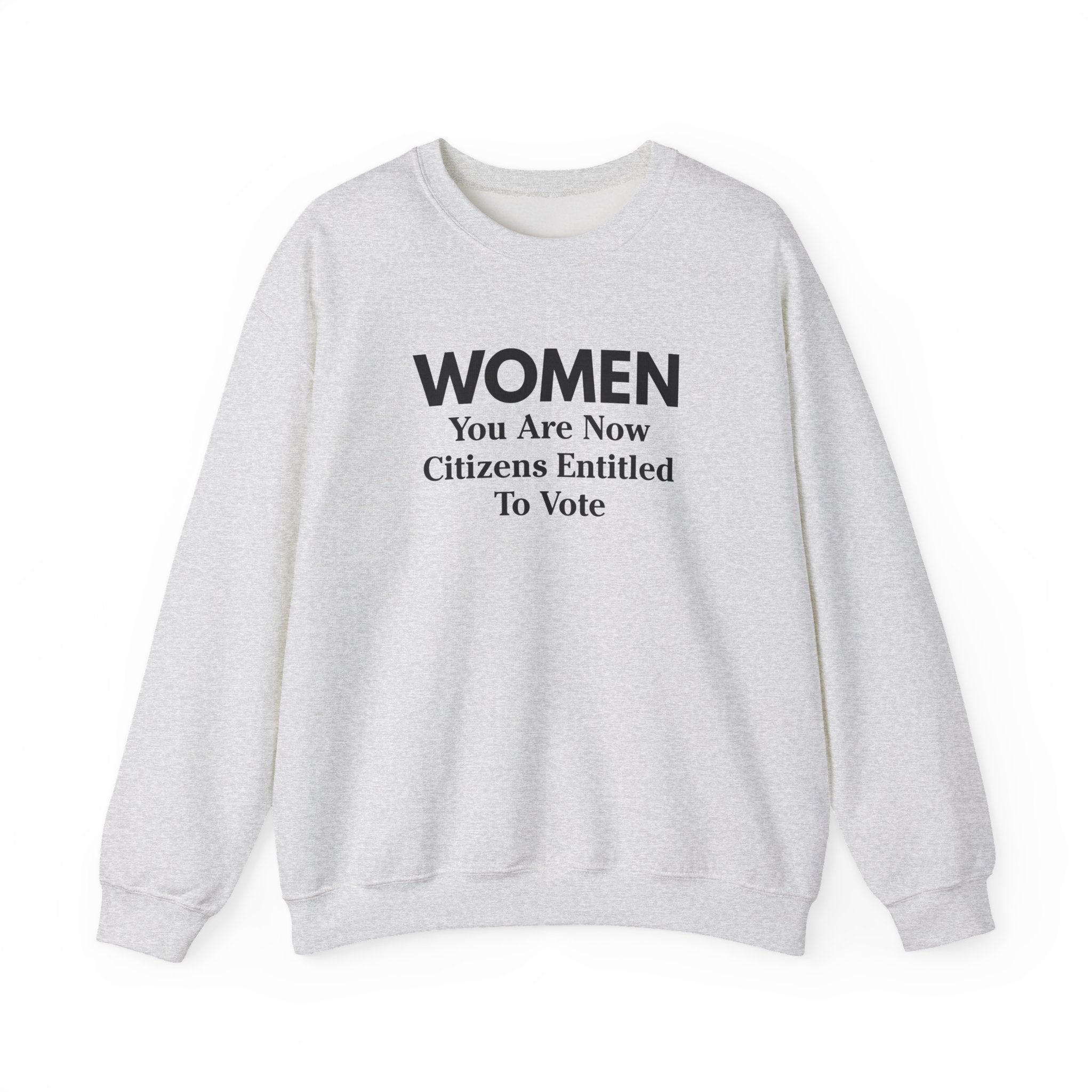 Women You Are Now Citizens Entitled To Vote suffrage sweatshirt