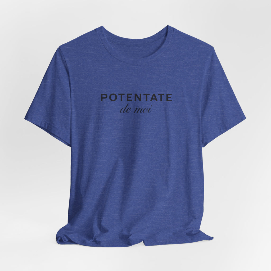 Potentate of myself, partly in French T-Shirt