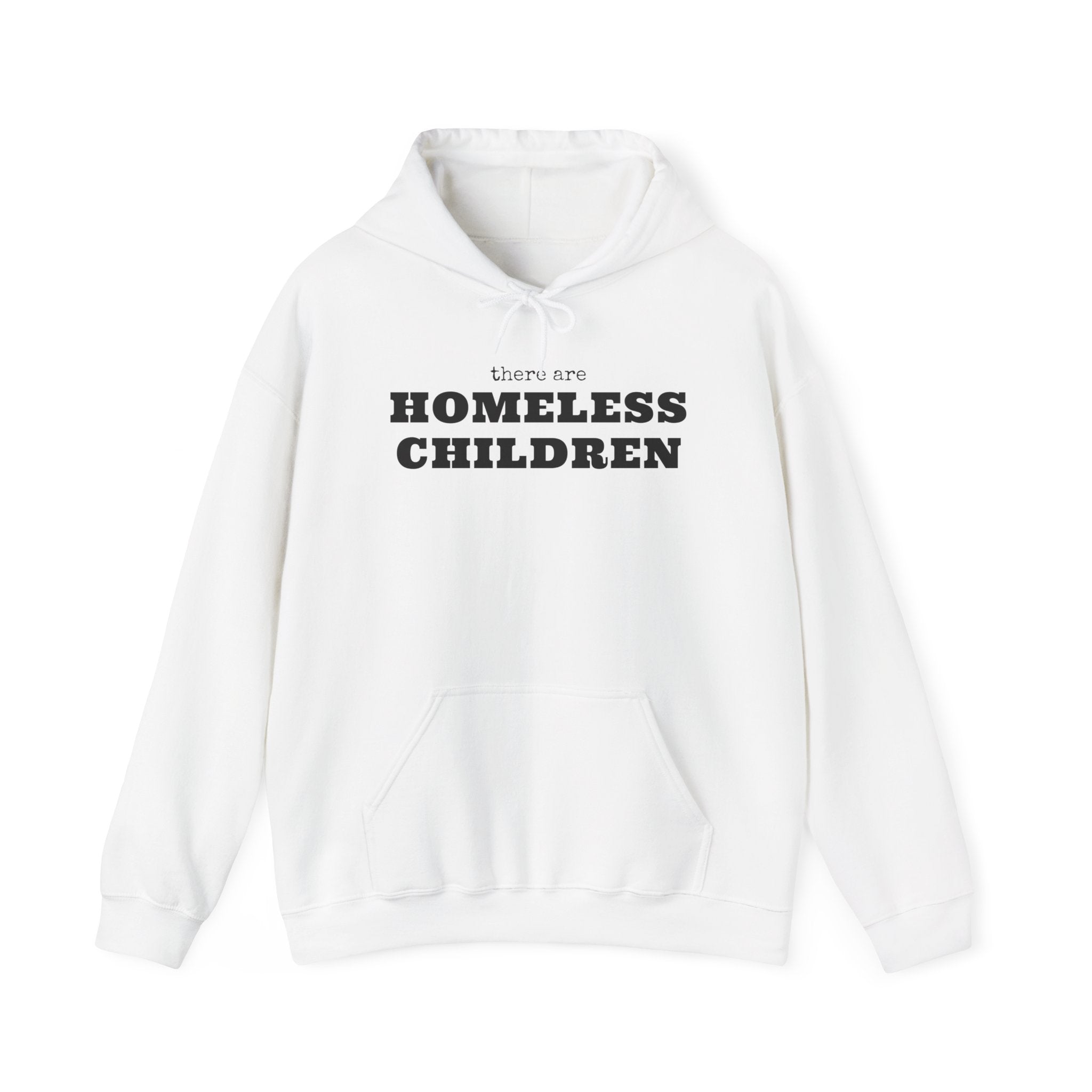 There are HOMELESS CHILDREN hoodie