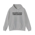 There are HOMELESS CHILDREN hoodie