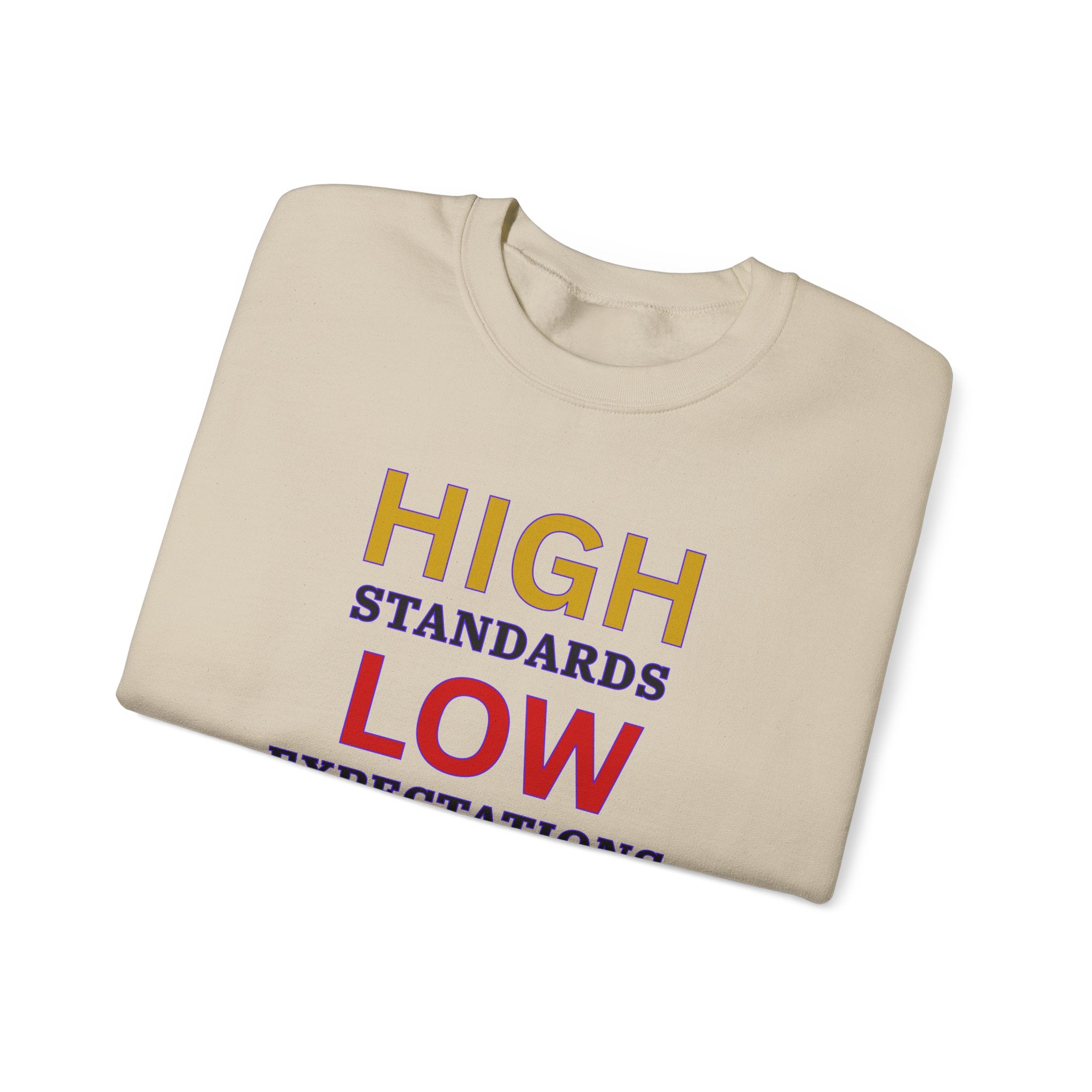 High Standards Low Expectations Sweatshirt