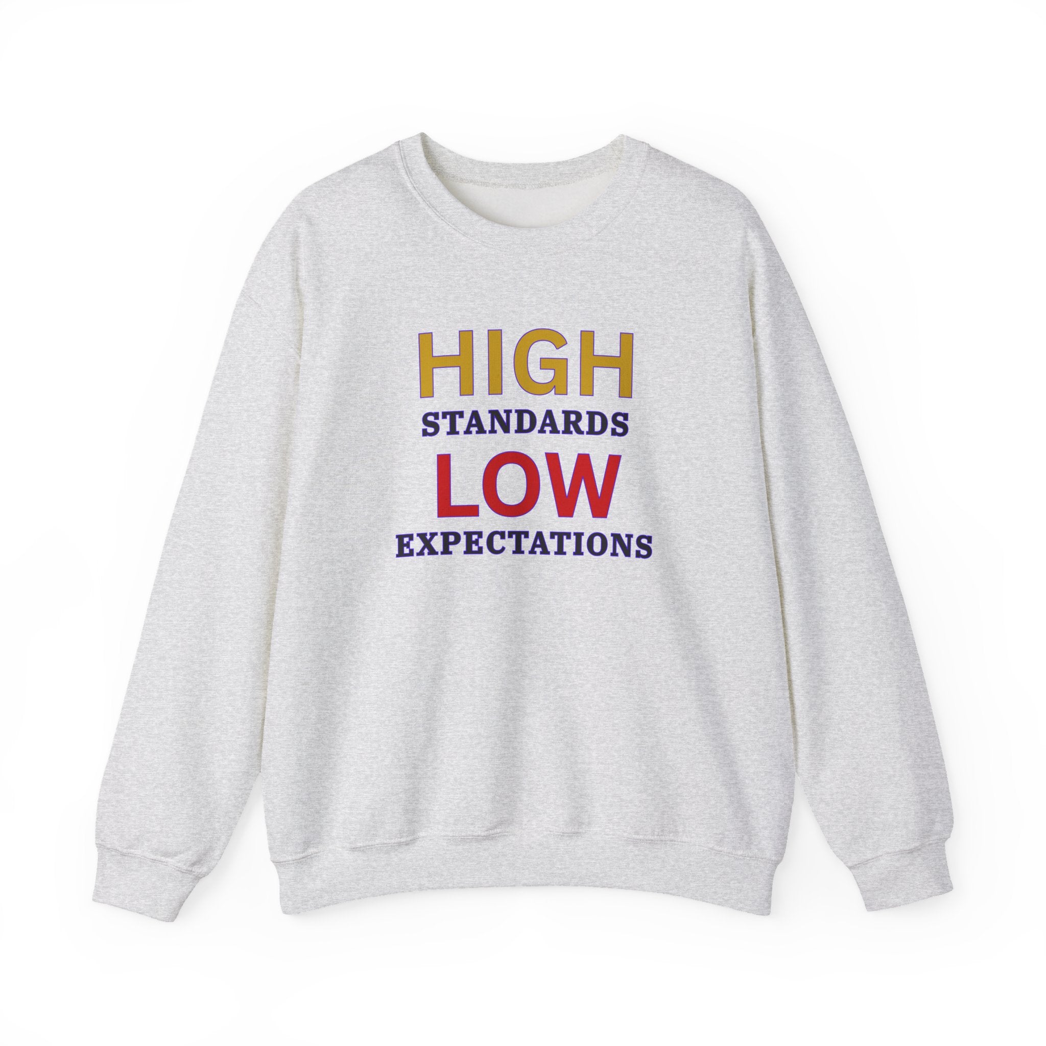 High Standards Low Expectations Sweatshirt
