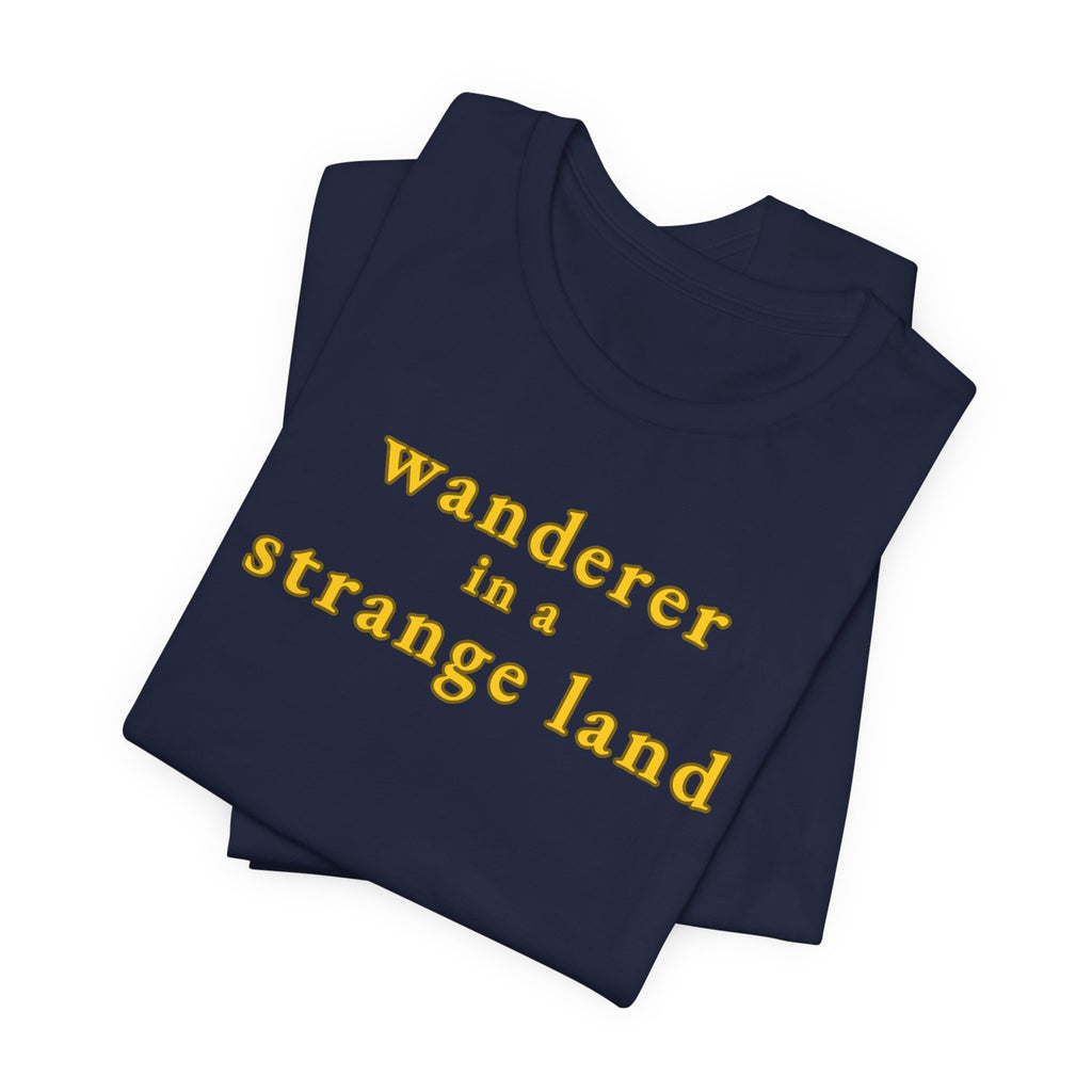 Wanderer in a Strange Land T-Shirt