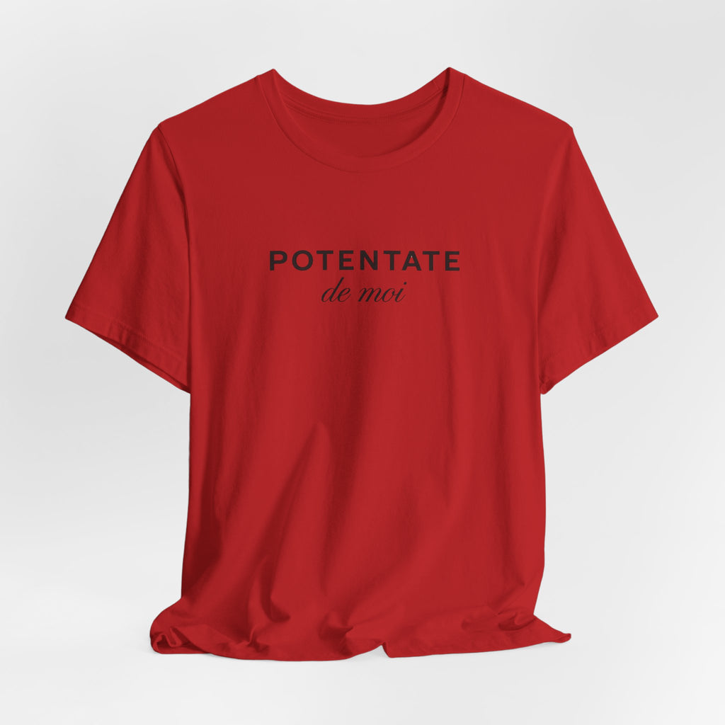 Potentate of myself, partly in French T-Shirt