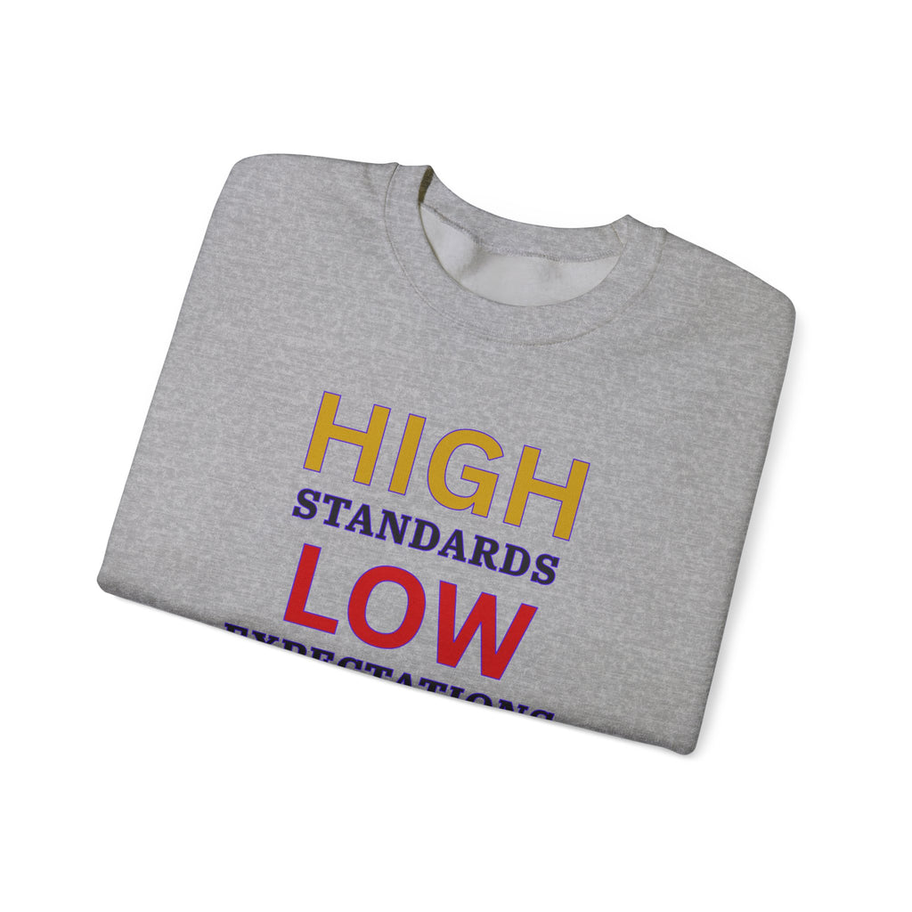 High Standards Low Expectations Sweatshirt