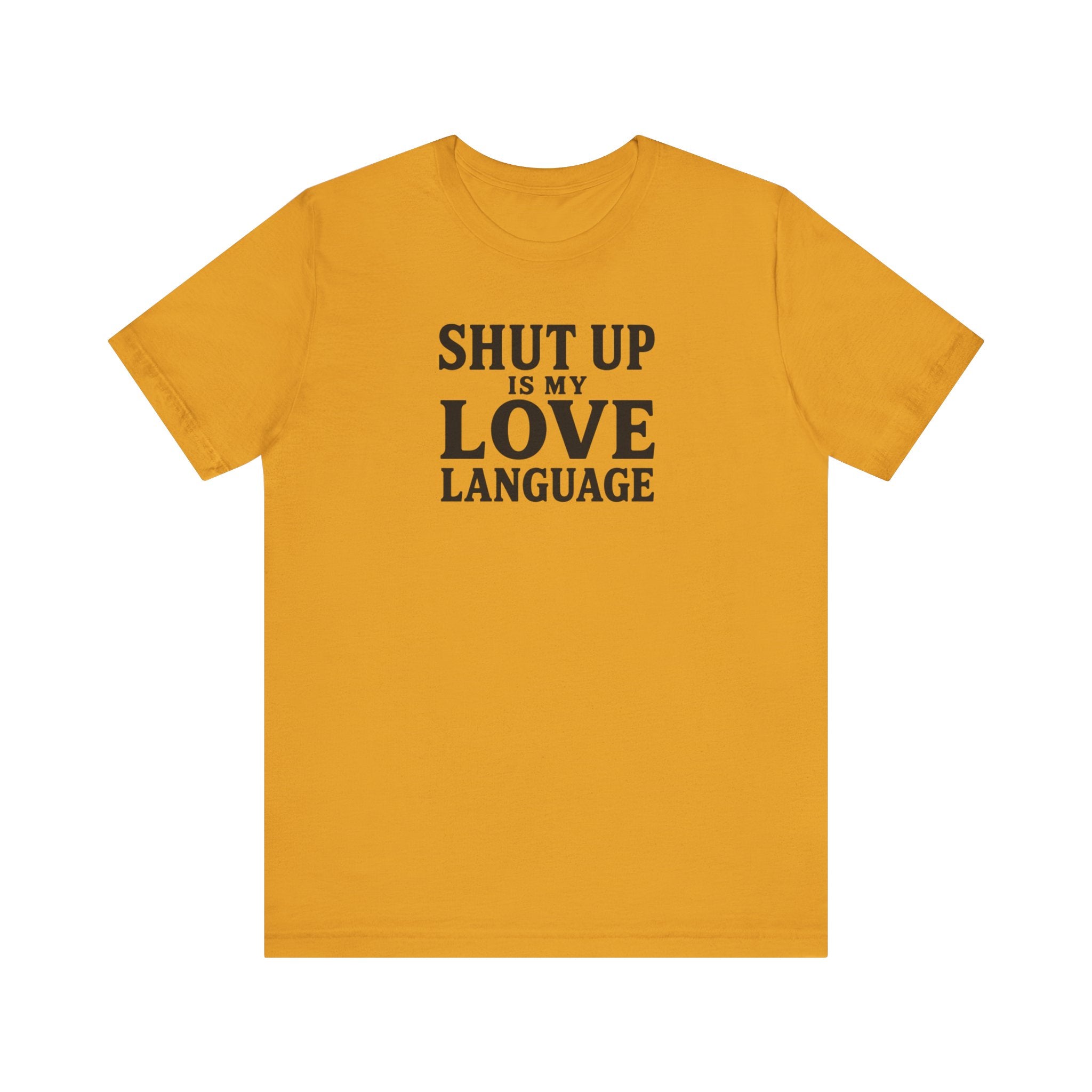 Shut Up Is My Love Language T-Shirt