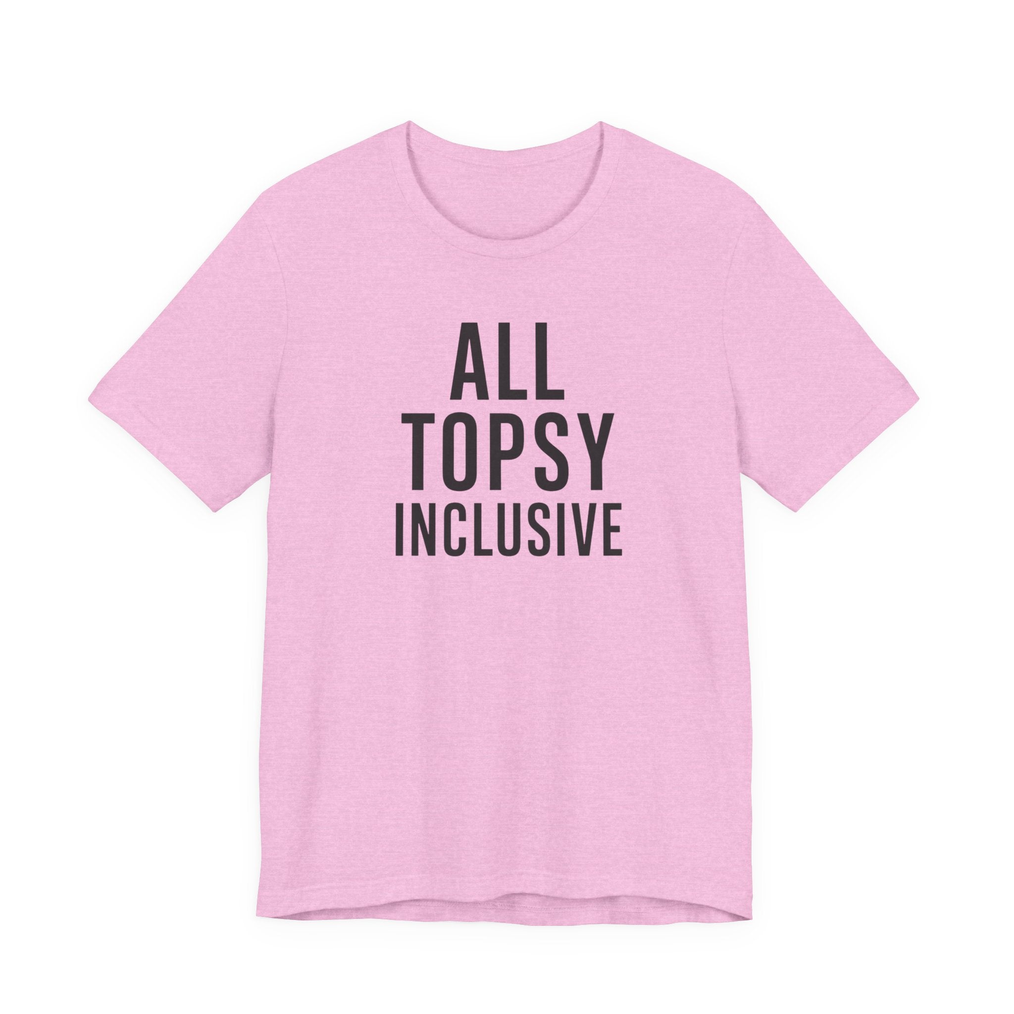 ALL TOPSY INCLUSIVE T-Shirt