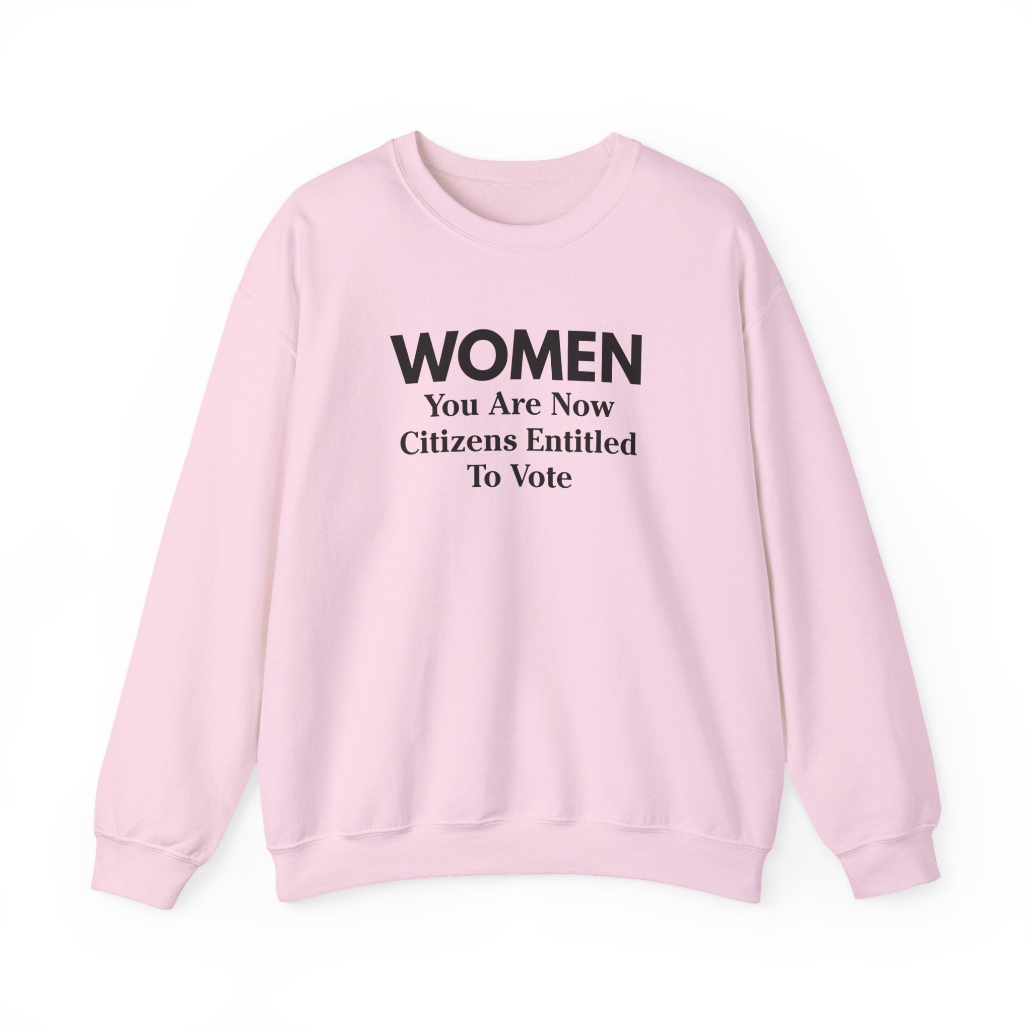 Women You Are Now Citizens Entitled To Vote suffrage sweatshirt