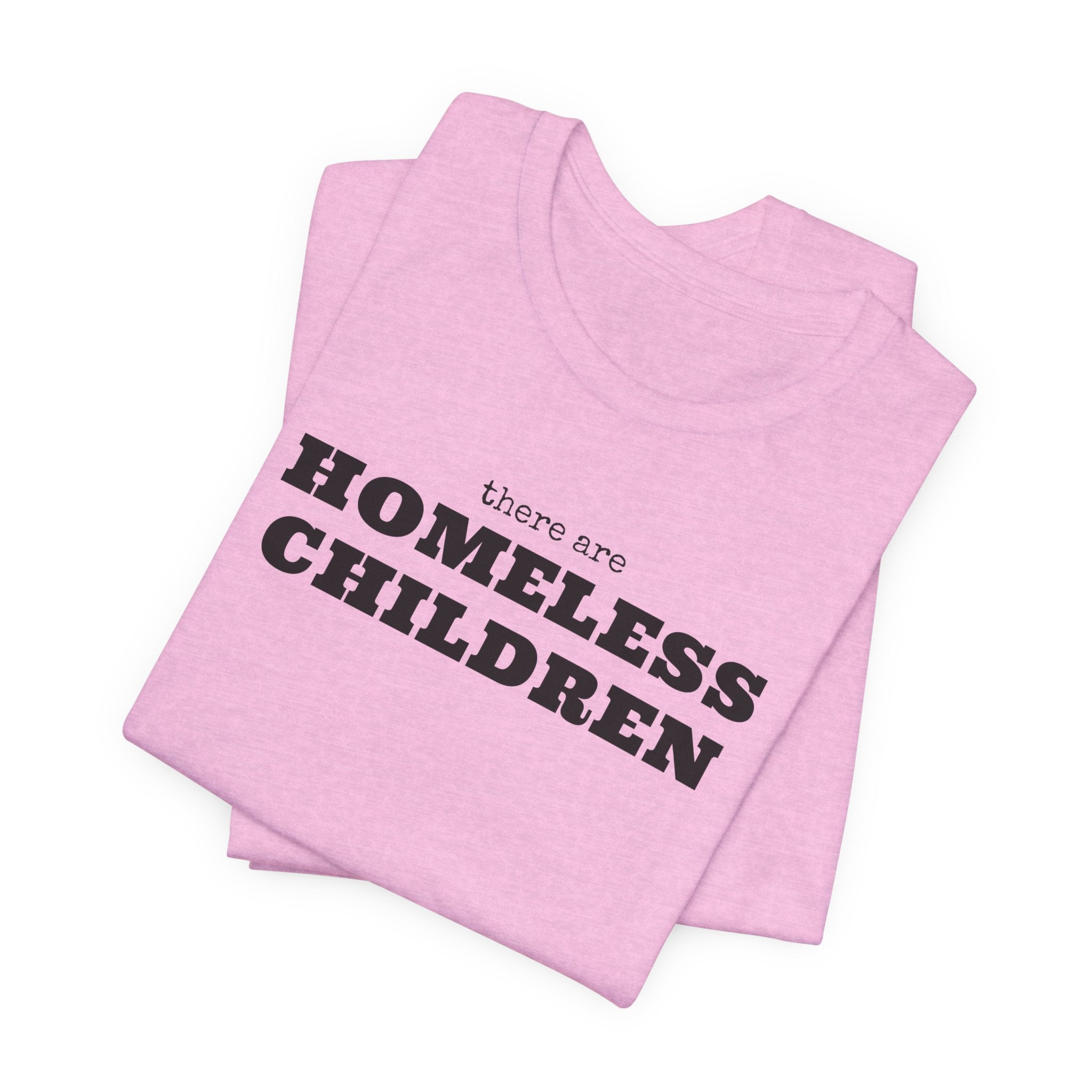 There Are Homeless Children Awareness T-Shirt