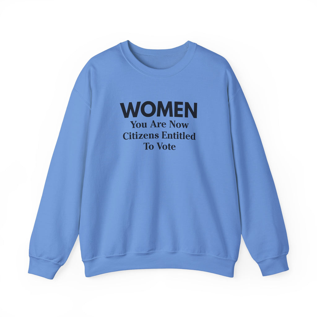 Women You Are Now Citizens Entitled To Vote suffrage sweatshirt