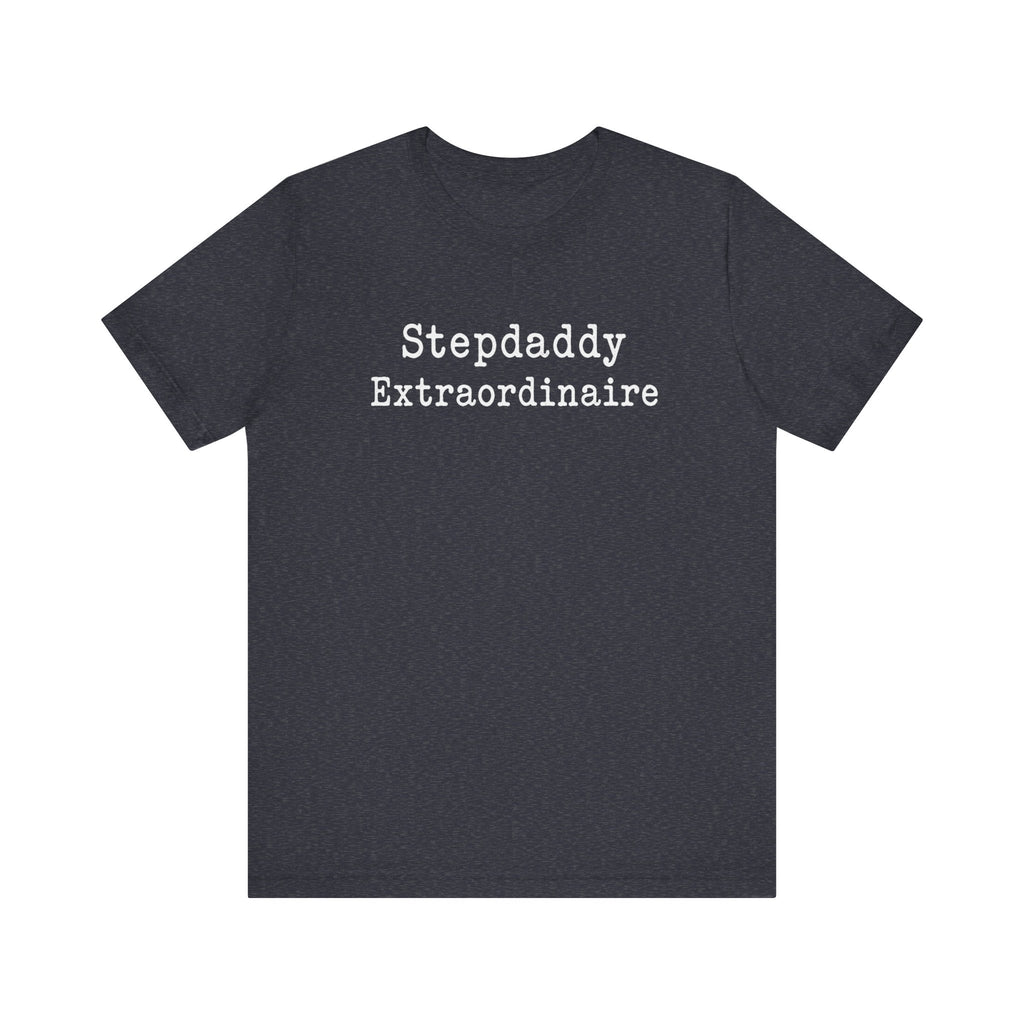 Stepdaddy Extraordinaire minimalist T-Shirt