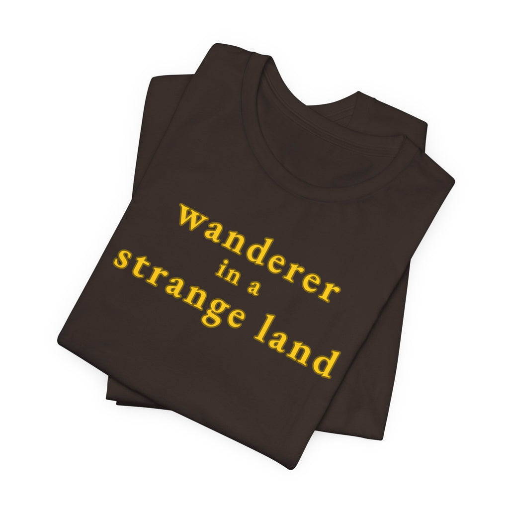 Wanderer in a Strange Land T-Shirt