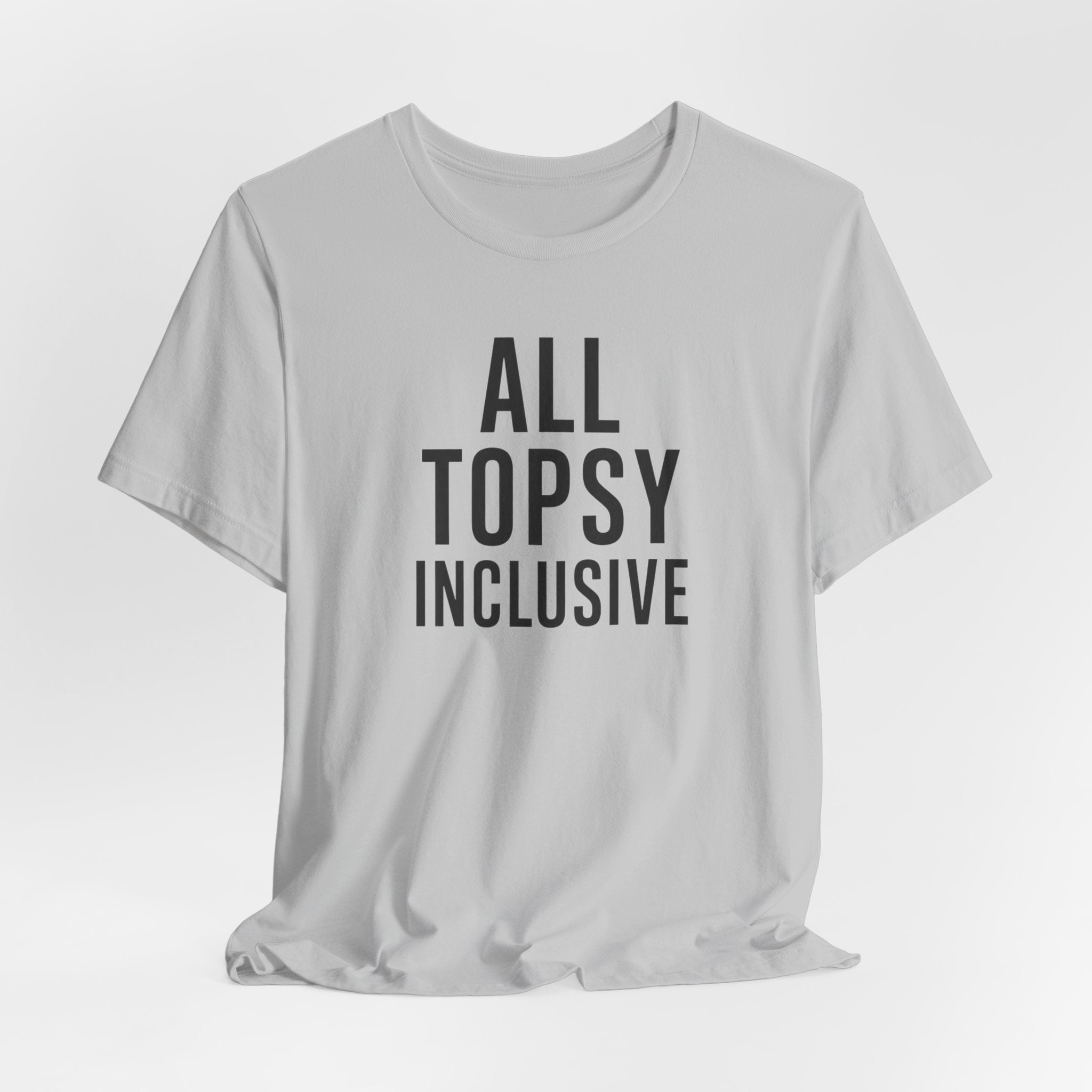 ALL TOPSY INCLUSIVE T-Shirt
