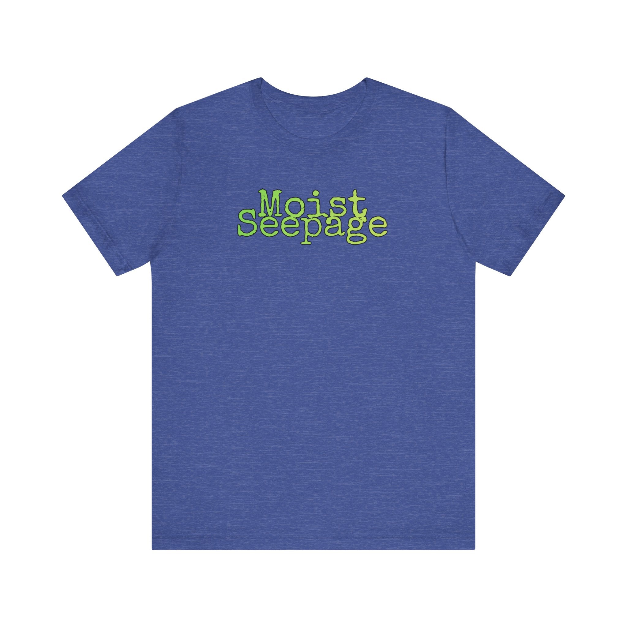 Moist Seepage T-Shirt | Just two innocent words