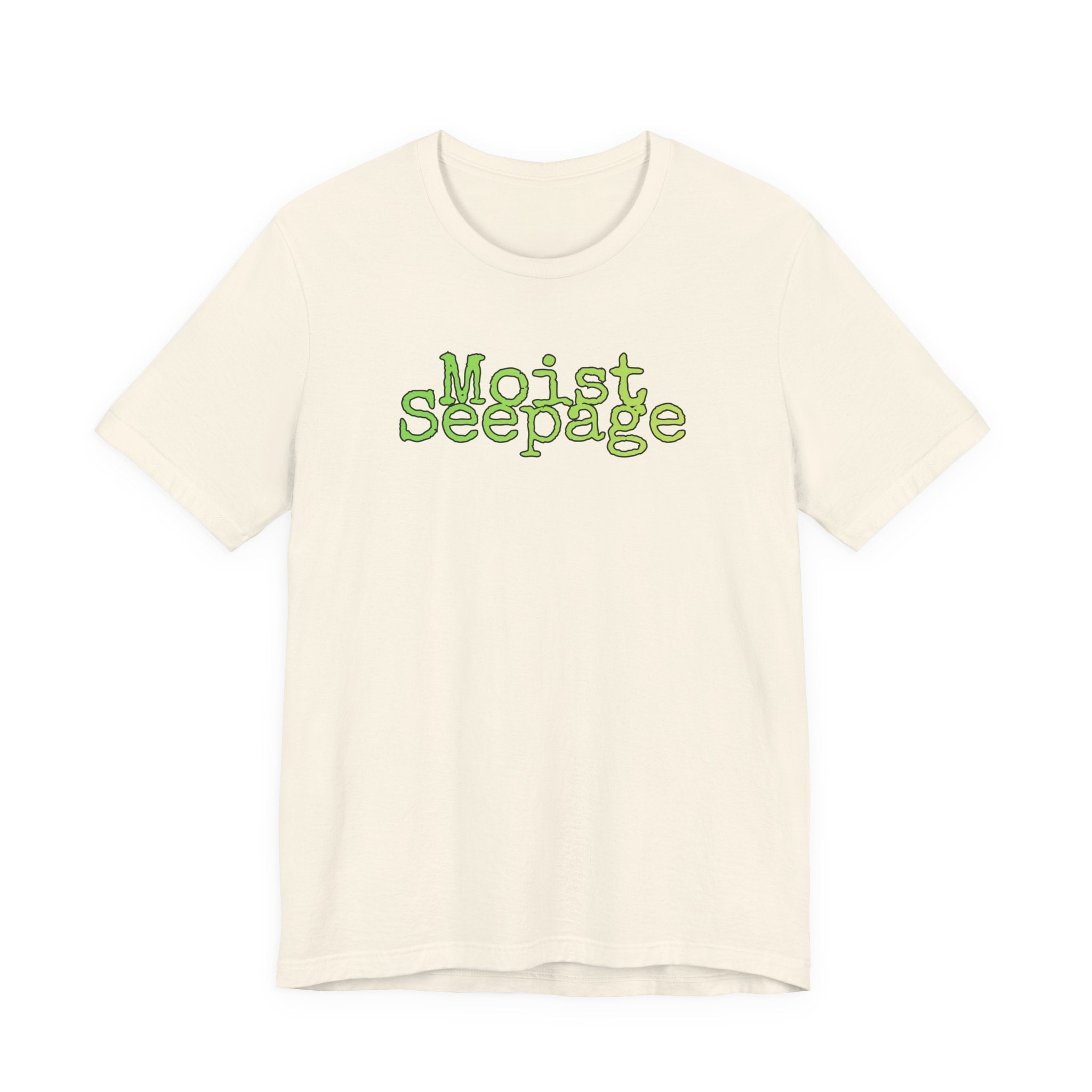 Moist Seepage T-Shirt | Just two innocent words
