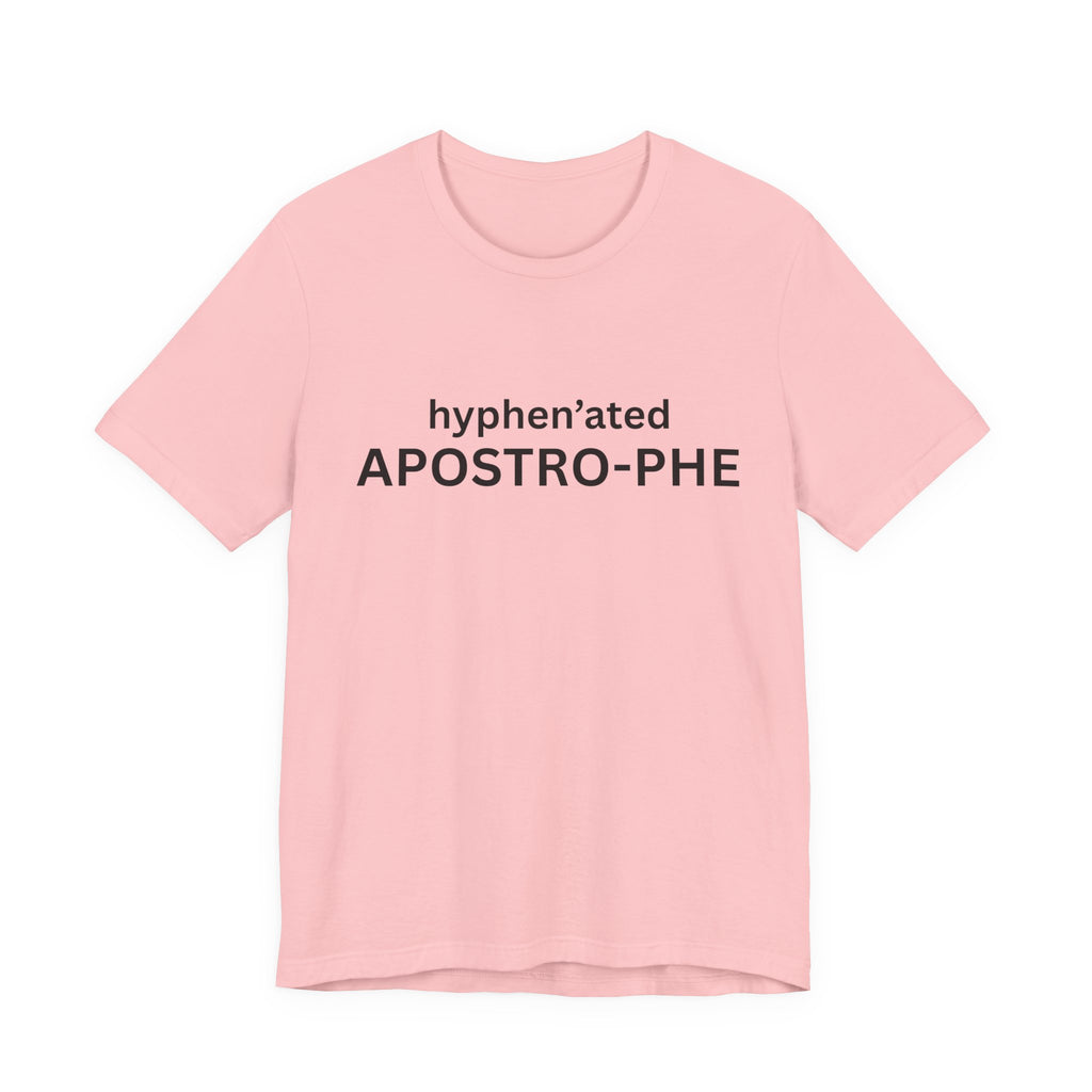 hyphen'ated APOSTRO-PHE T-Shirt