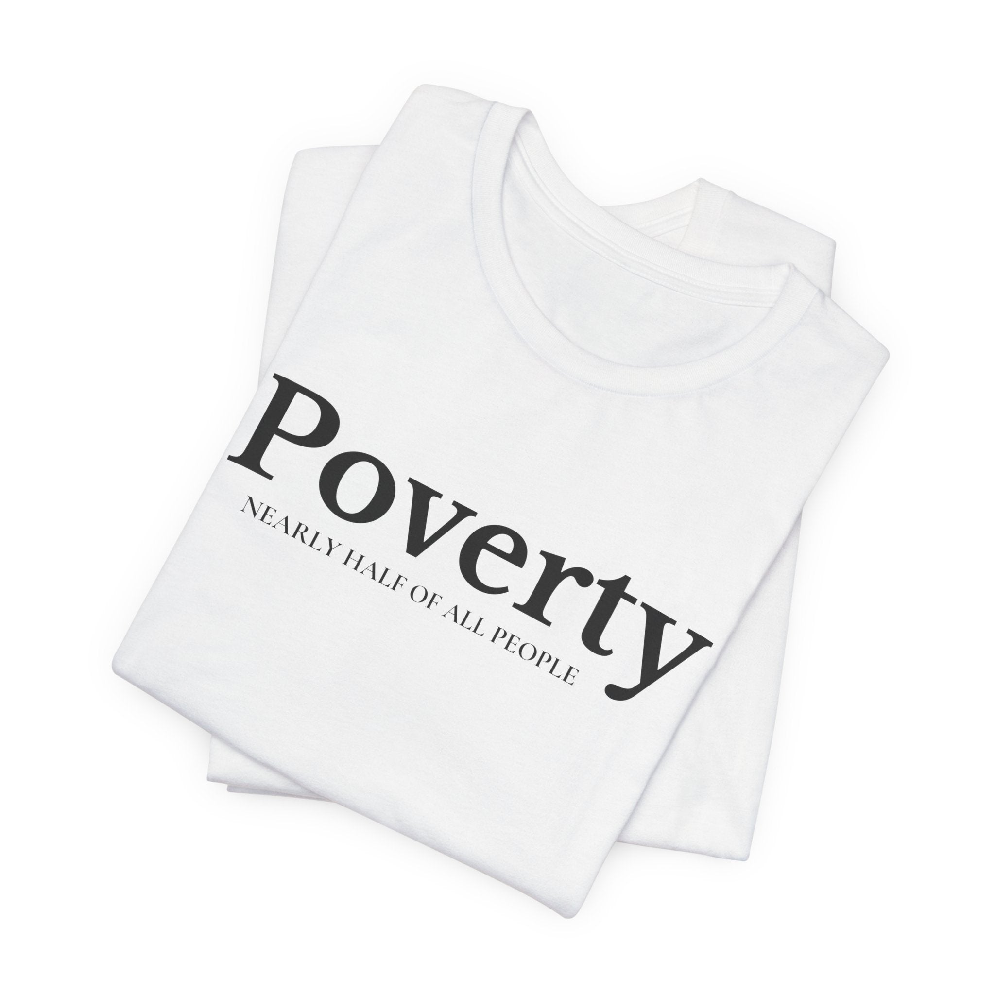 Poverty awareness T-Shirt