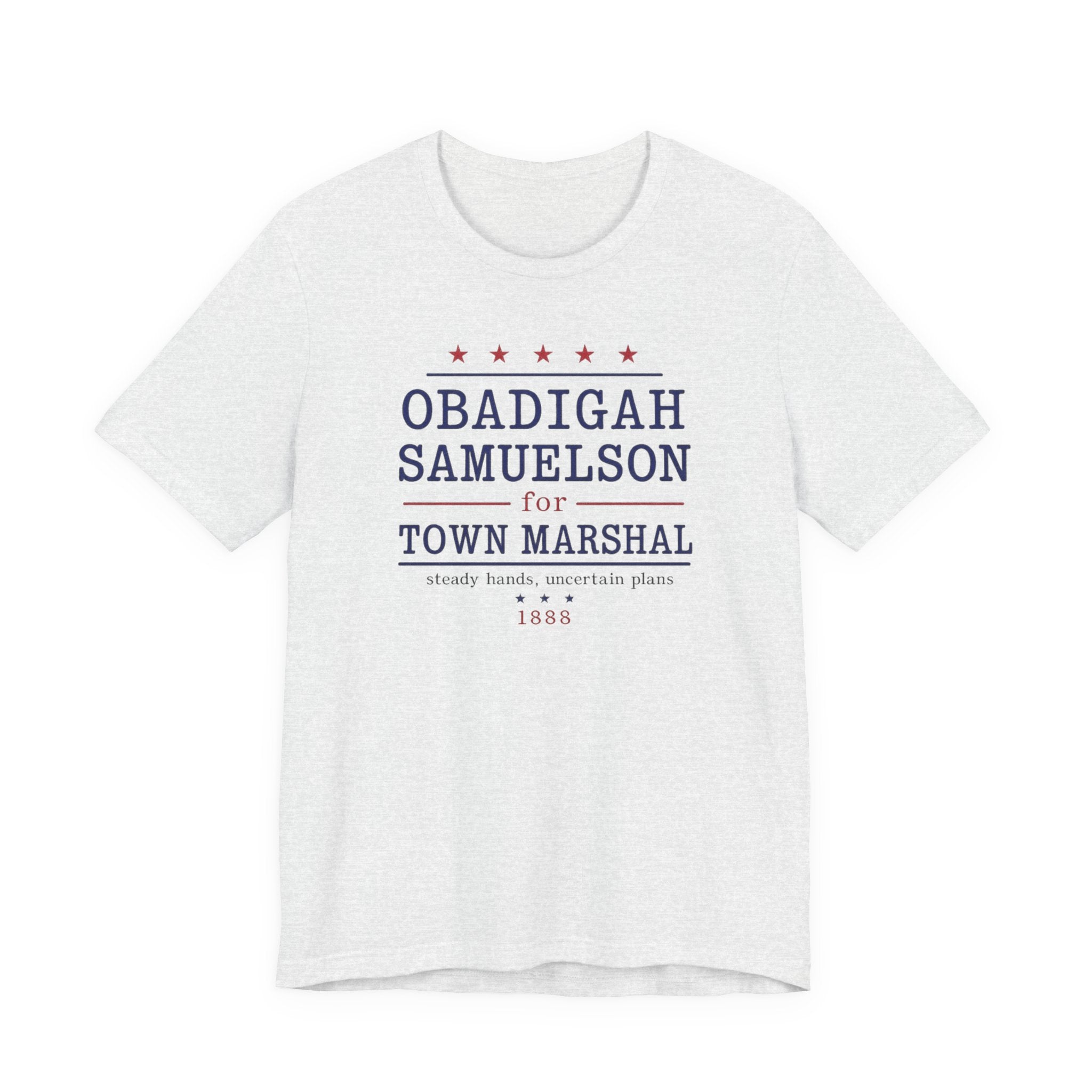 Obadigah Samuelson for Town Marshal vintage campaign poster unisex t-shirt, retro typography political tee