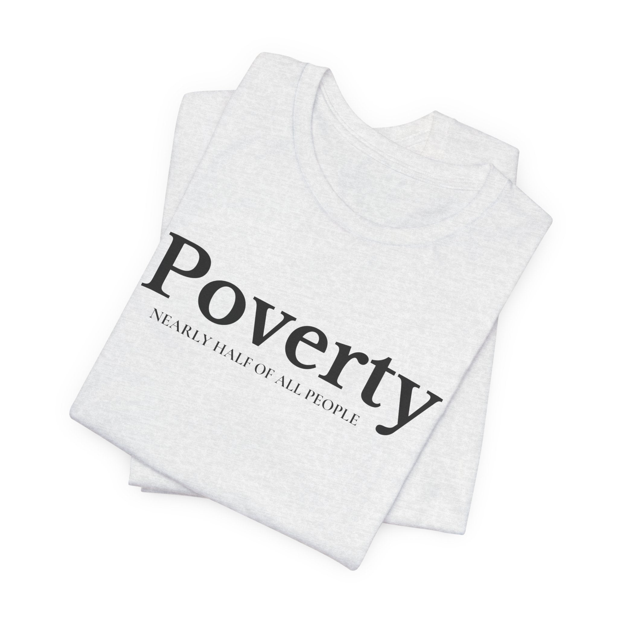 Poverty awareness T-Shirt