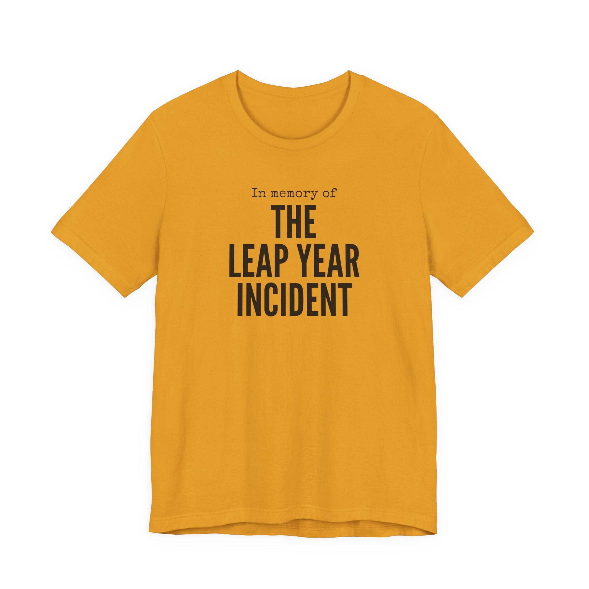 In Memory of The Leap Year Incident T-Shirt