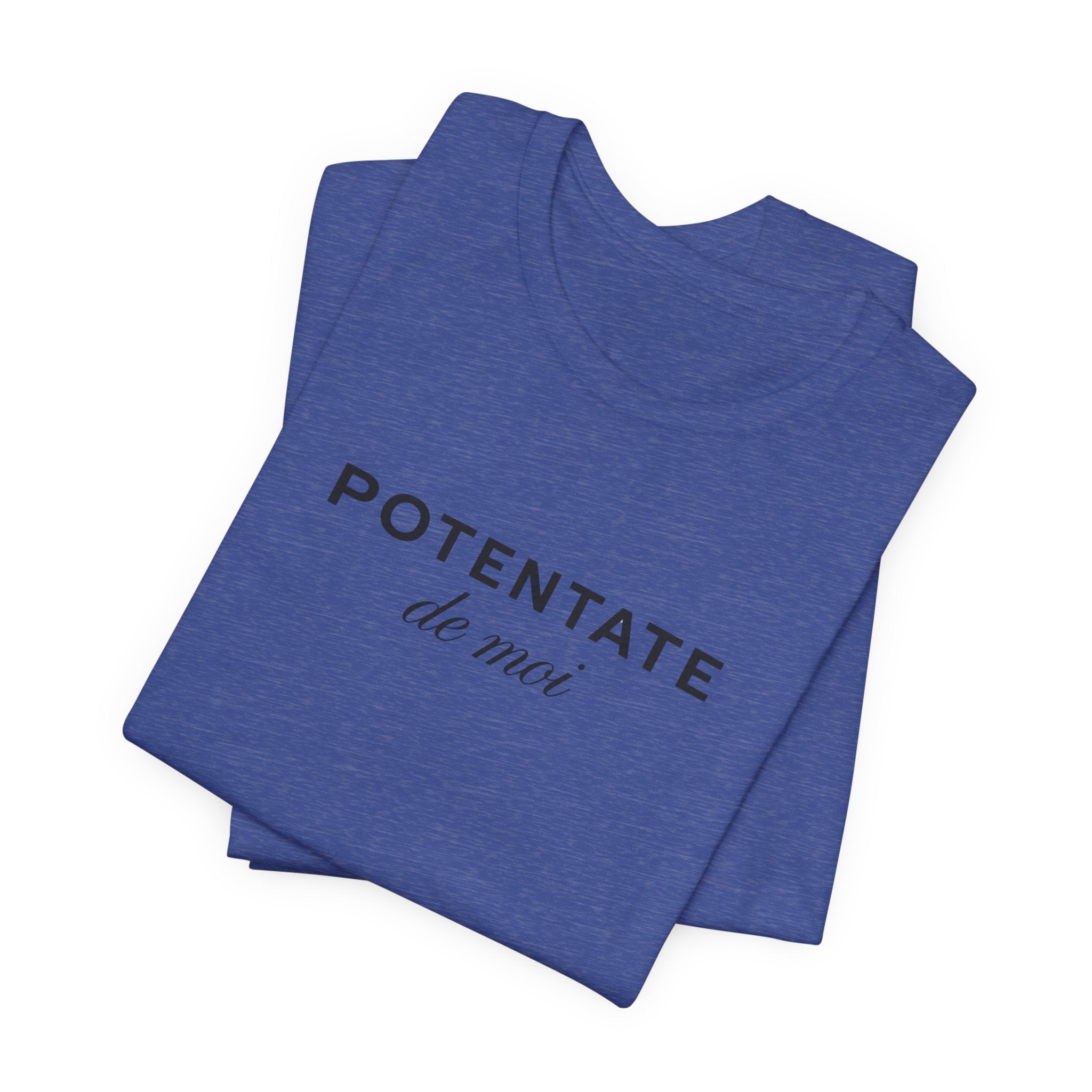 Potentate of myself, partly in French T-Shirt