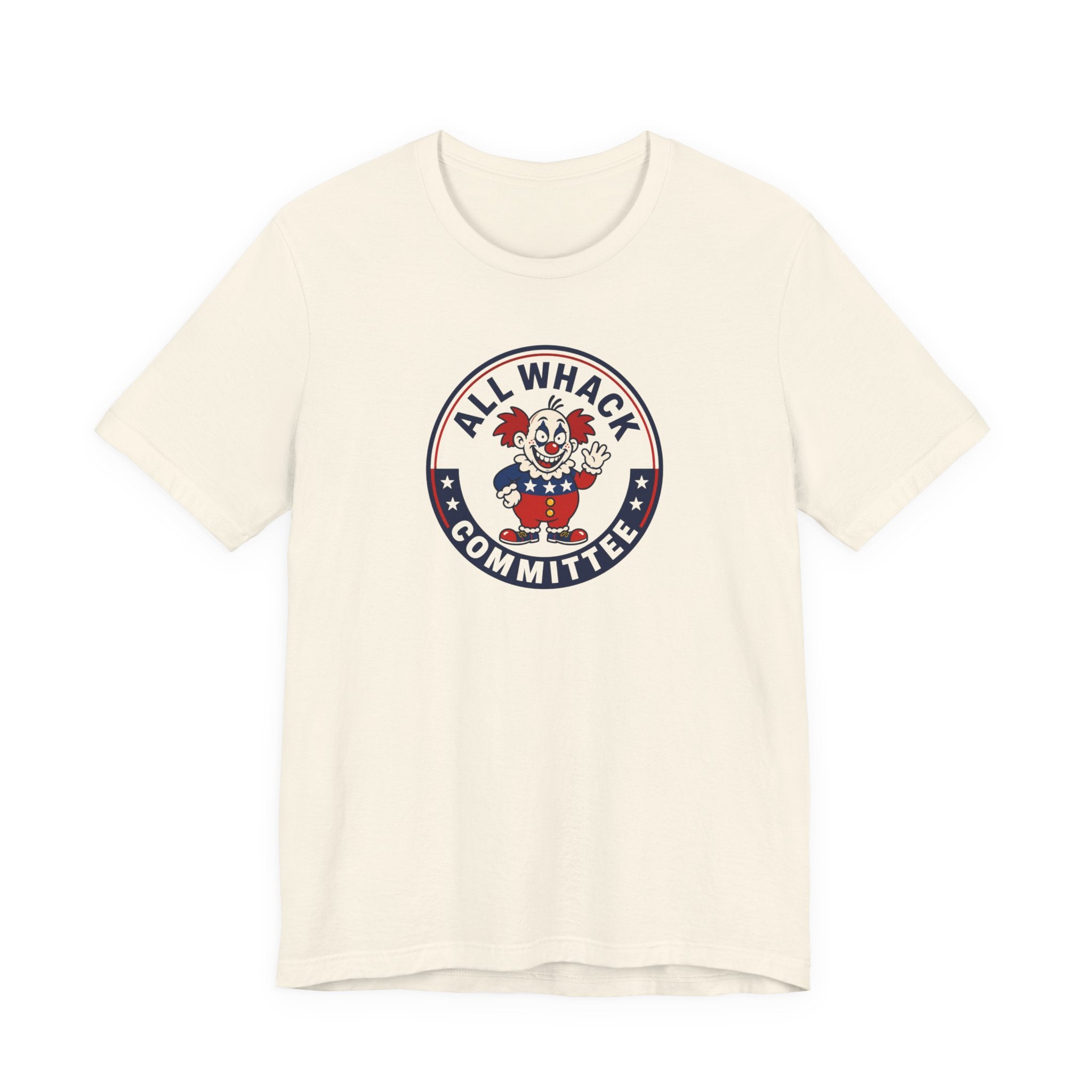 All Whack Committee political T‑Shirt