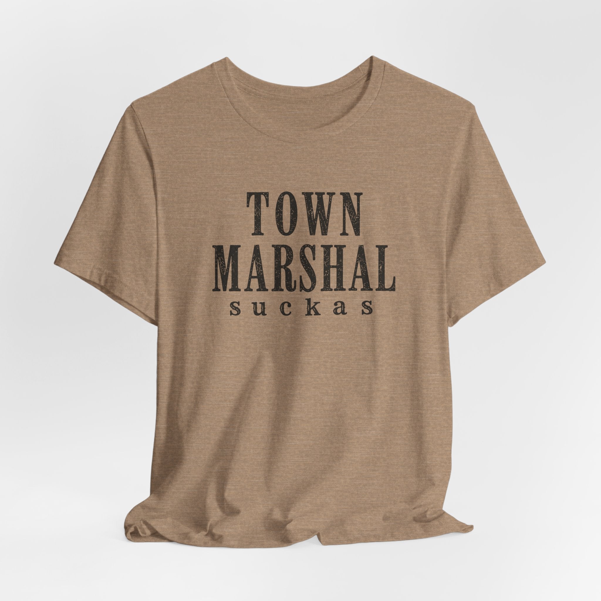 Town Marshal Suckas T-Shirt