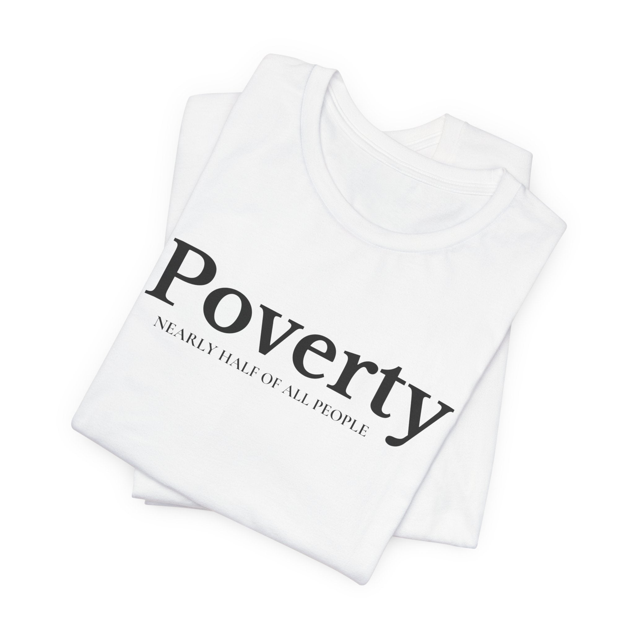 Poverty awareness T-Shirt