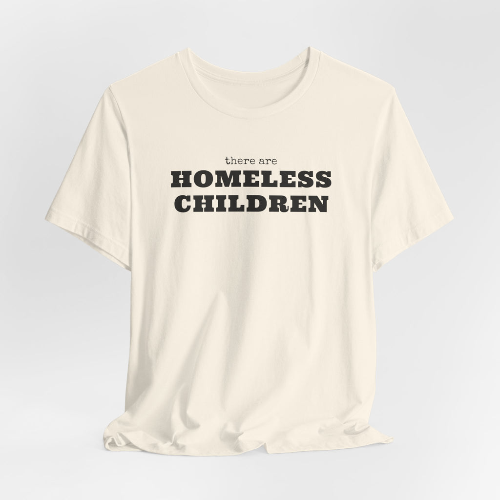 There Are Homeless Children Awareness T-Shirt