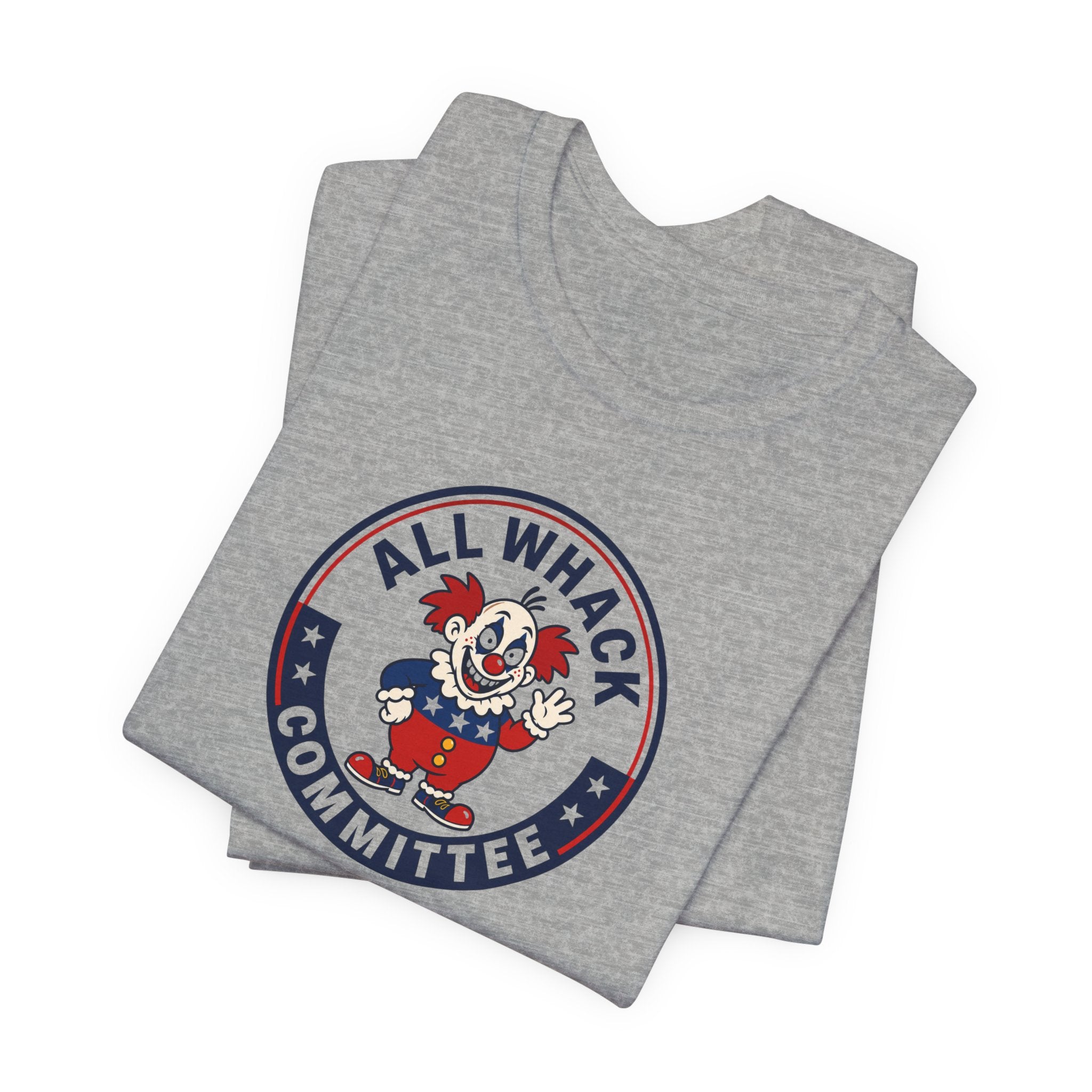 All Whack Committee political T‑Shirt