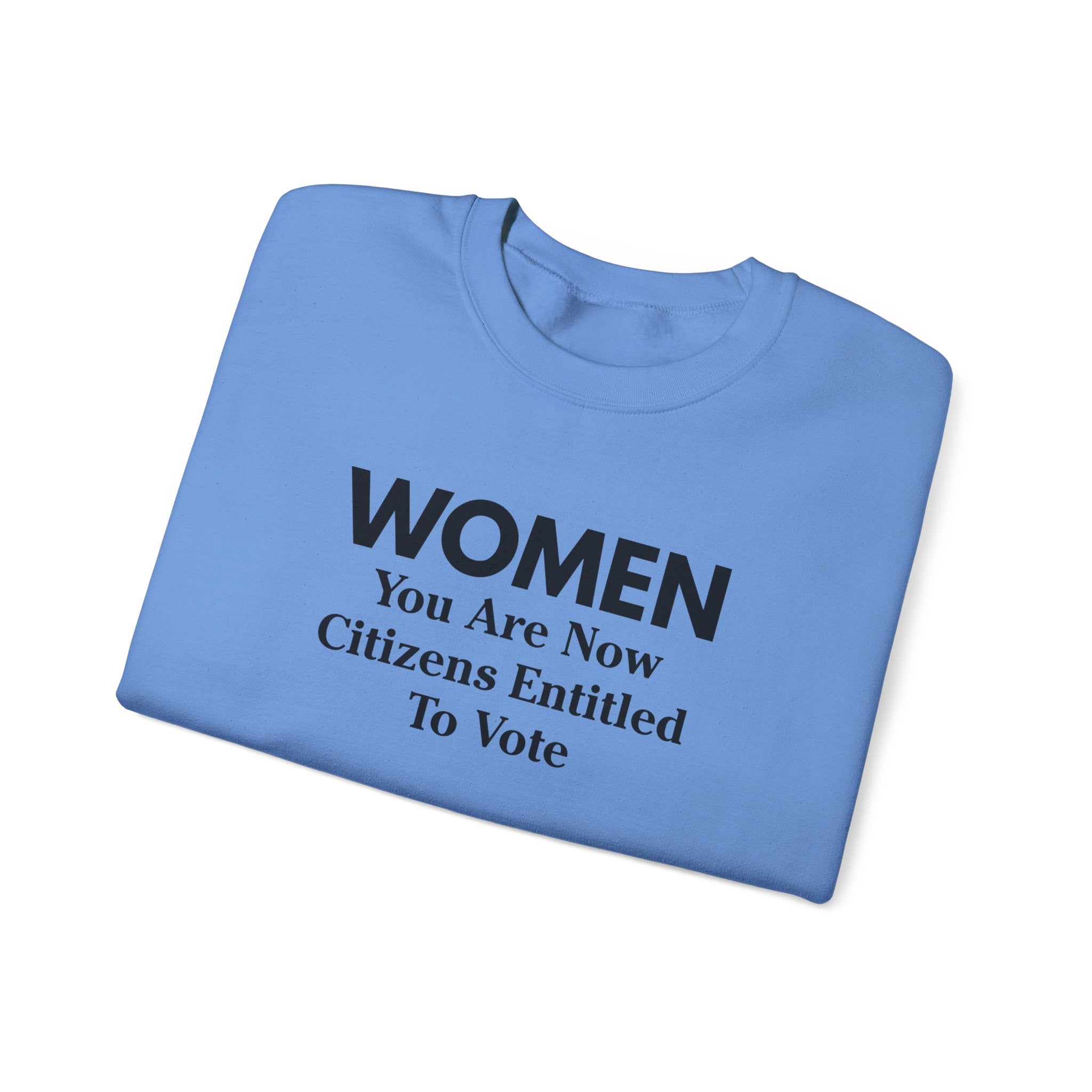Women You Are Now Citizens Entitled To Vote suffrage sweatshirt