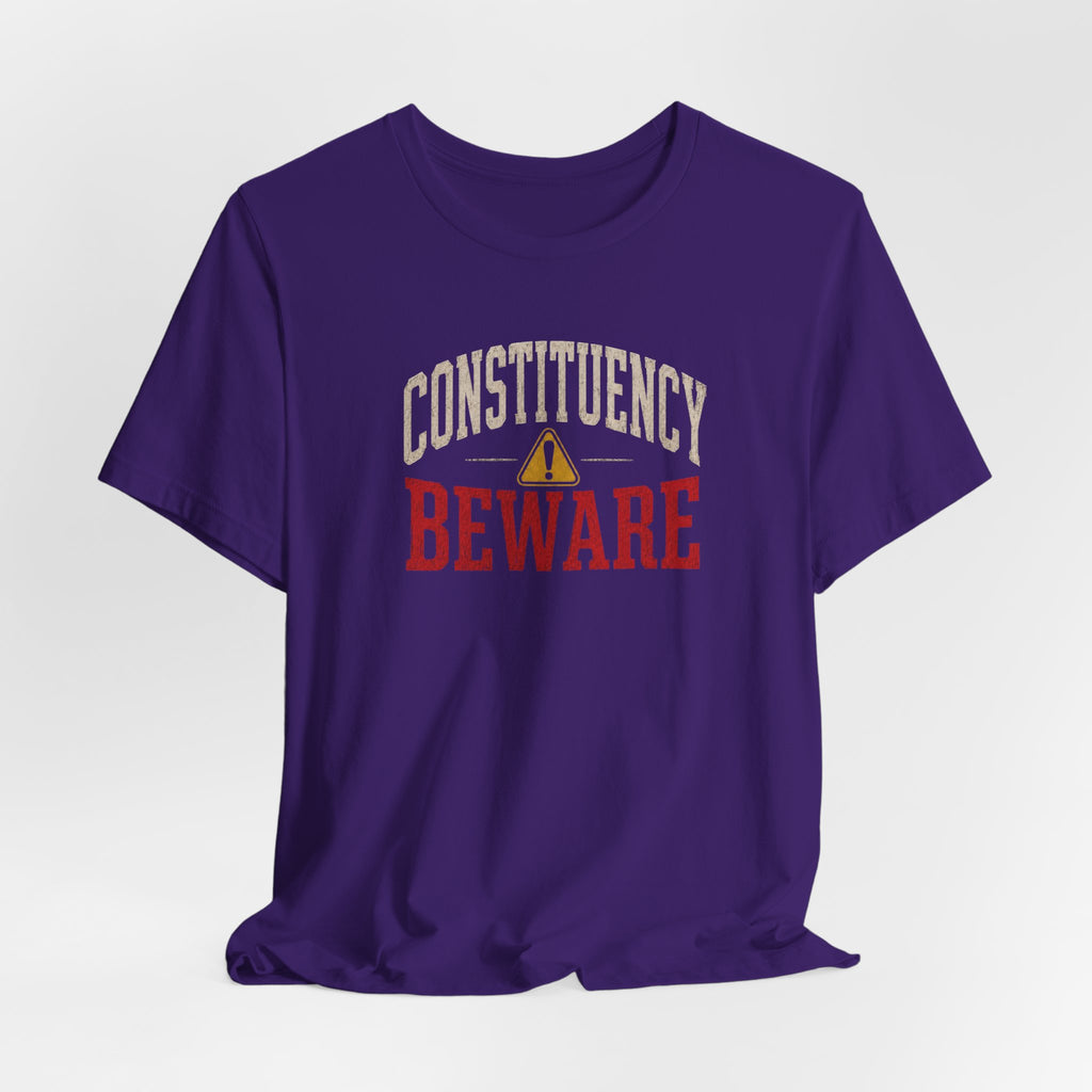 Constituency Beware political distressed letter T-Shirt