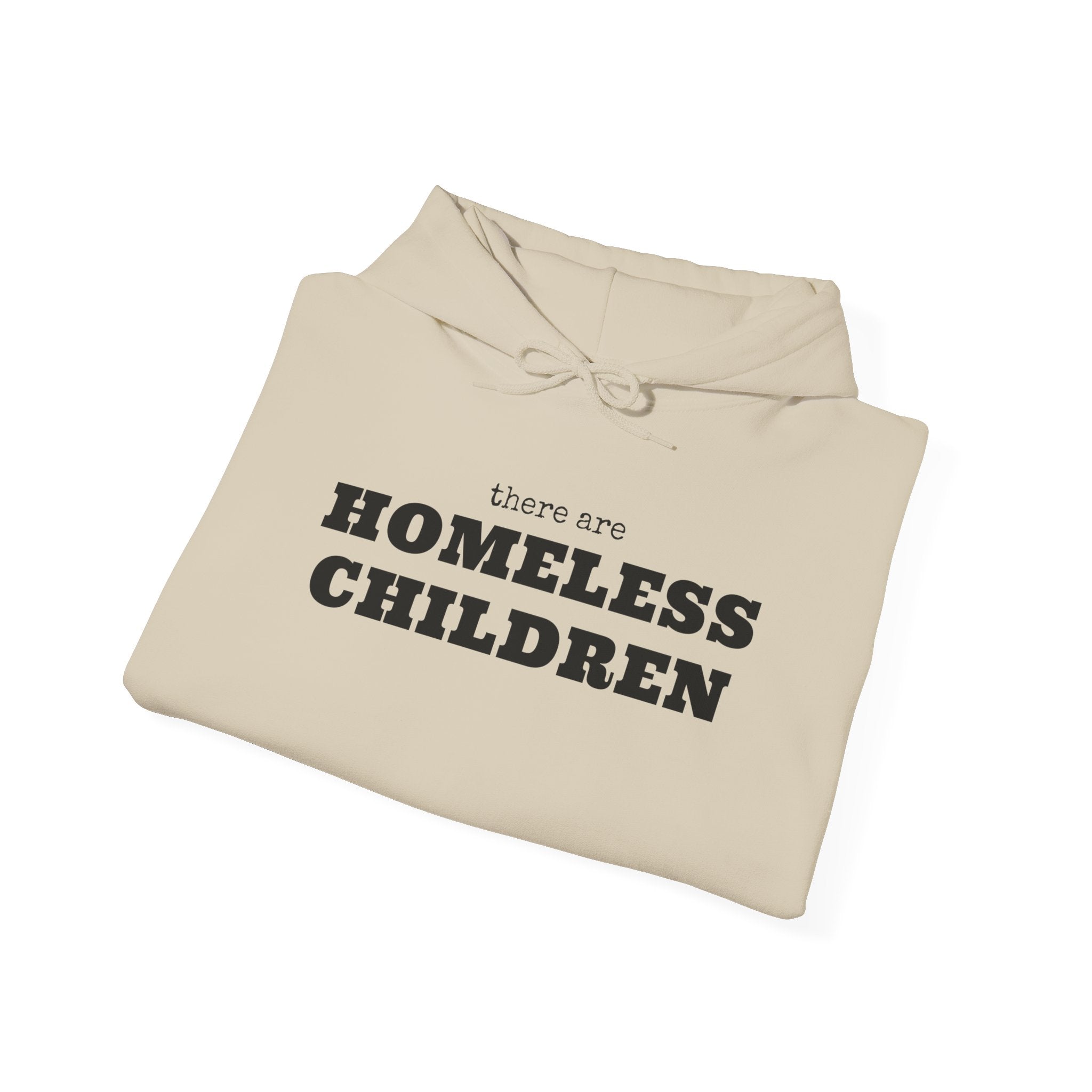 There are HOMELESS CHILDREN hoodie