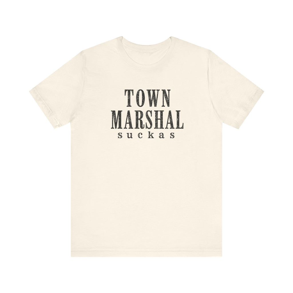 Town Marshal Suckas funny Old West humor unisex graphic t-shirt, bold deadpan text design
