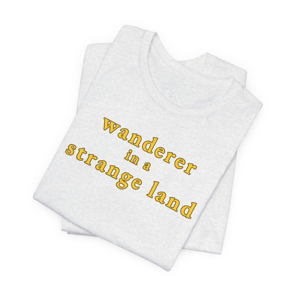 Wanderer in a Strange Land T-Shirt