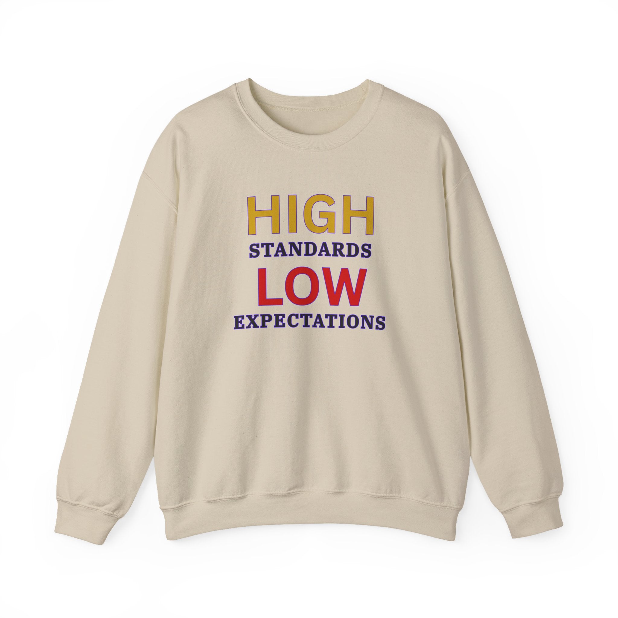 High Standards Low Expectations Sweatshirt