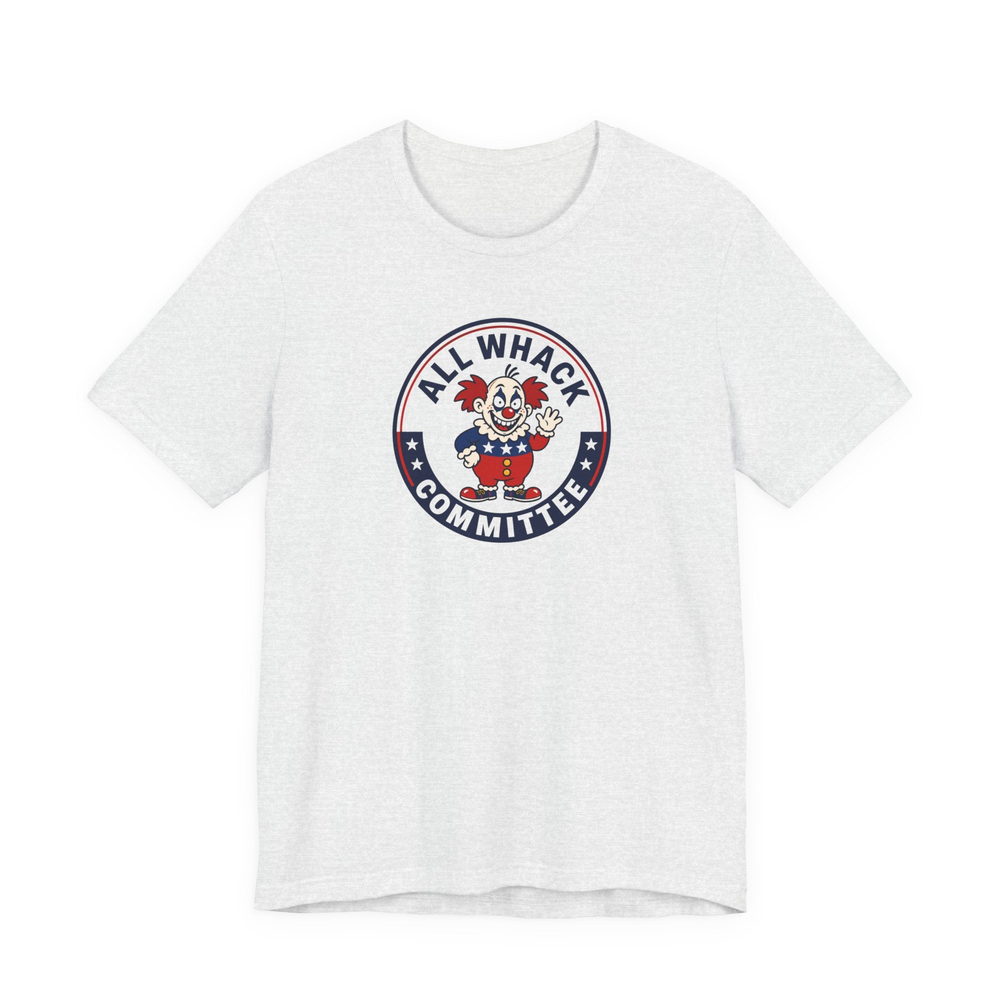 All Whack Committee political T‑Shirt