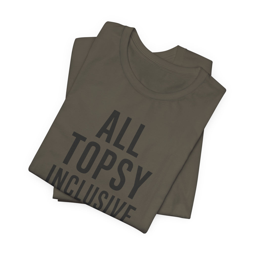 ALL TOPSY INCLUSIVE T-Shirt