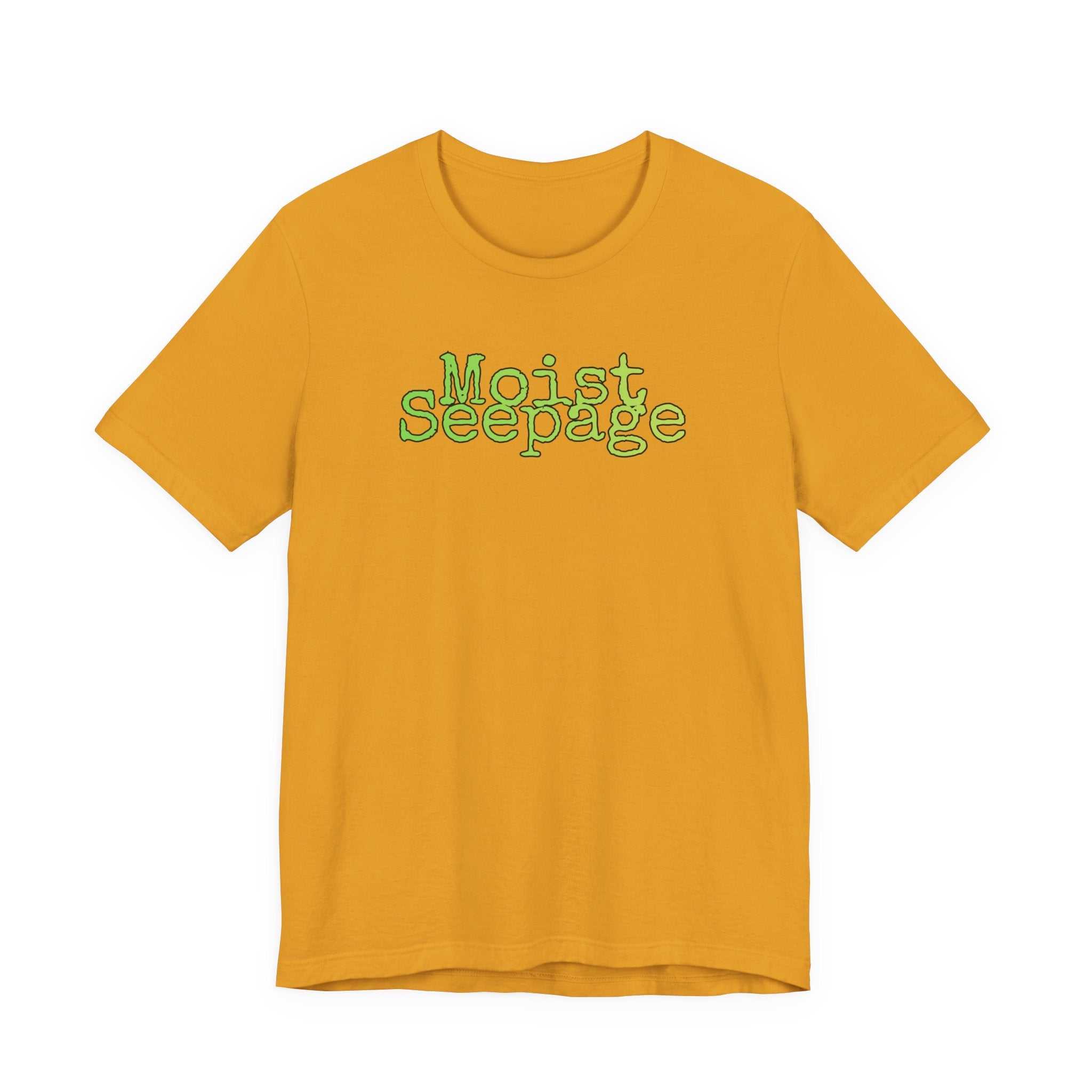 Moist Seepage T-Shirt | Just two innocent words