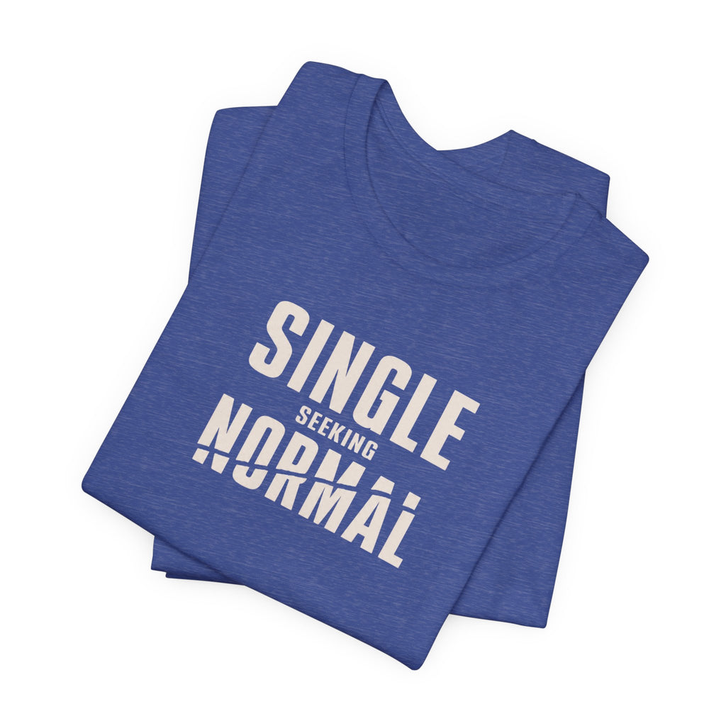 Single Seeking Normal T-Shirt