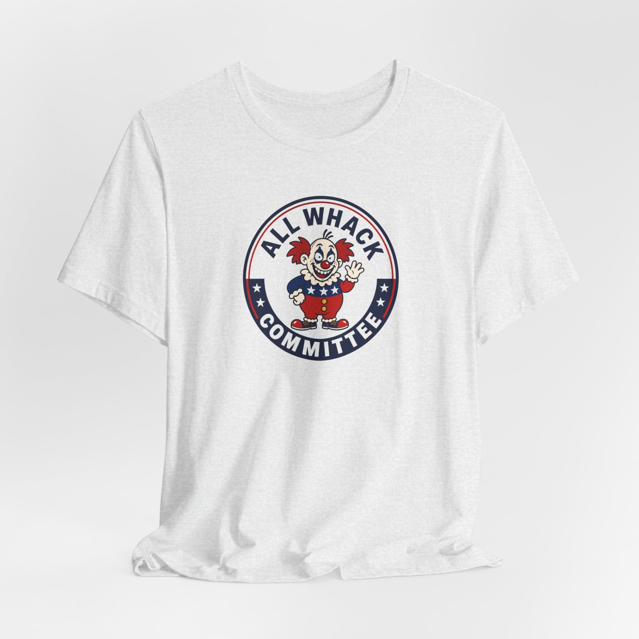 All Whack Committee political T‑Shirt