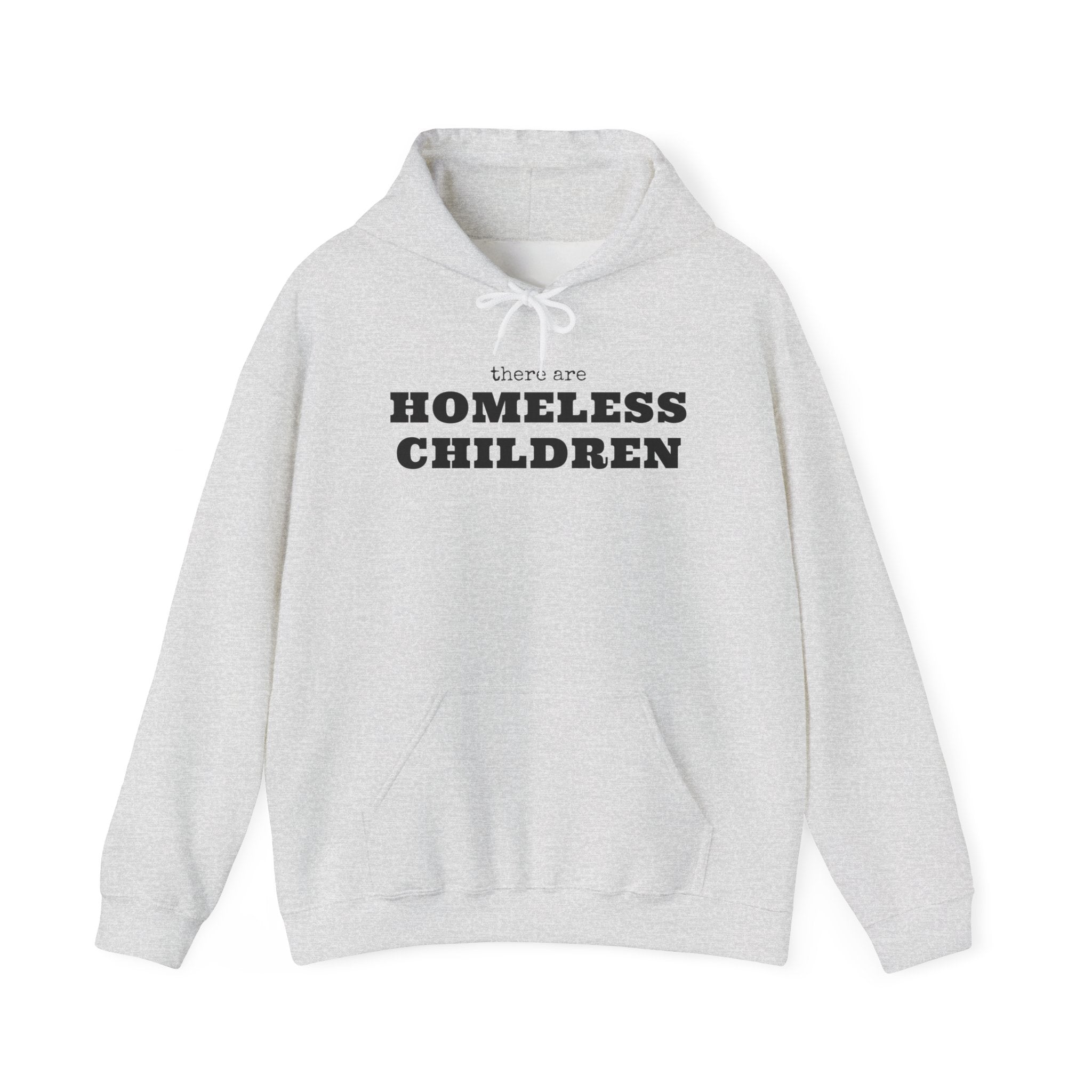 There are HOMELESS CHILDREN hoodie